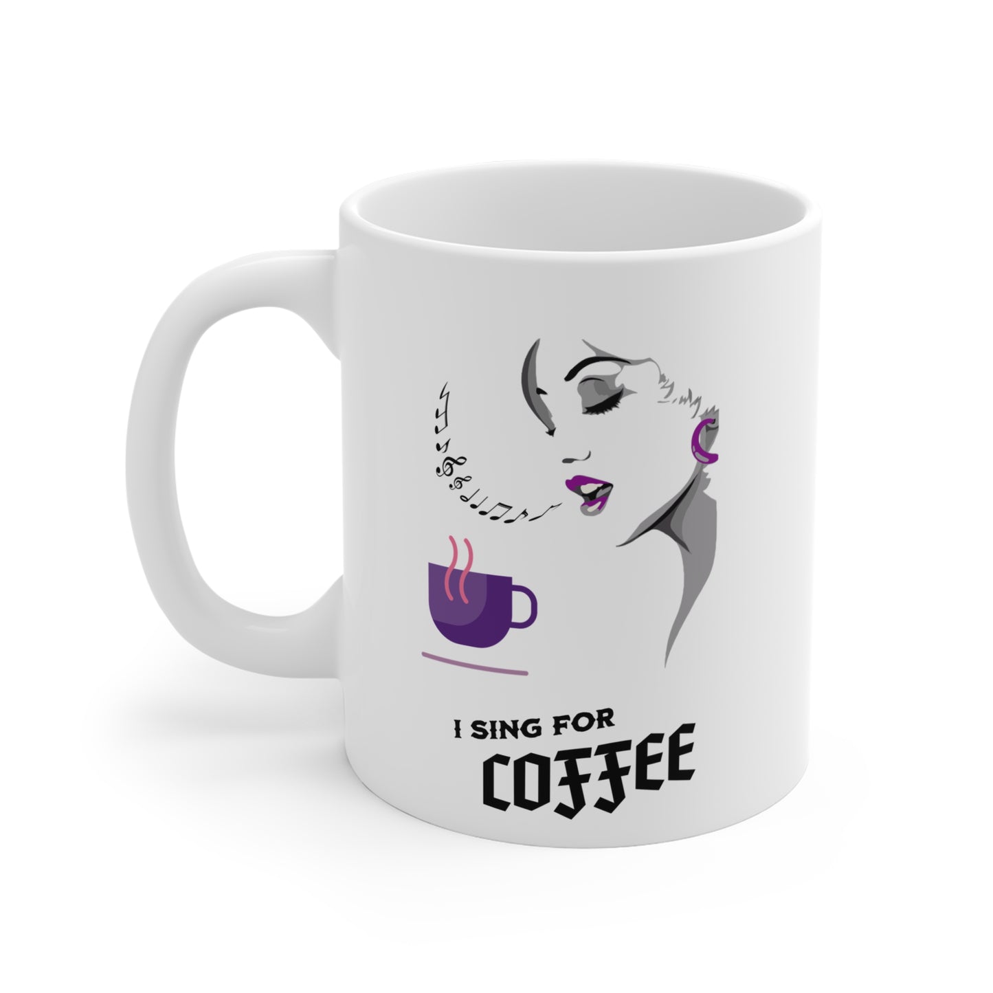 I Sing for Coffee Lover 11 oz Mug, Great Gift for Coffee Enthusiasts