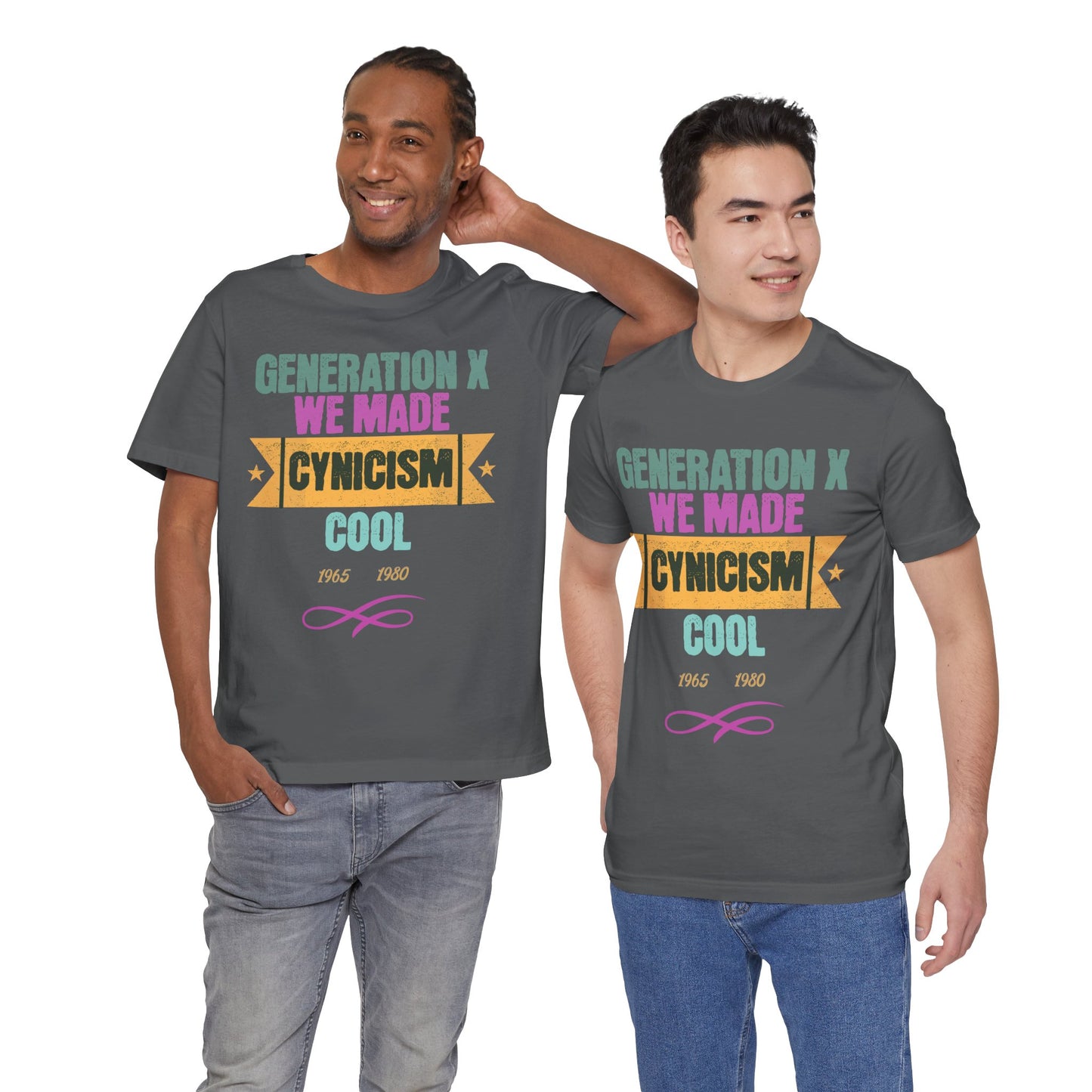 Generation X We Made Cynicism Cool Unisex Cotton Jersey Short Sleeve T-Shirt, Humor Retro Gift