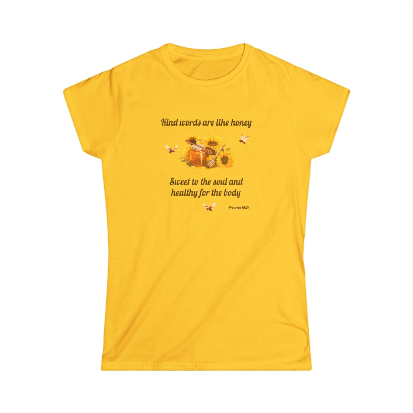 Kind Words Are Like Honey Soft Style T-Shirt, Women's Cut Motivational Gift for Friends