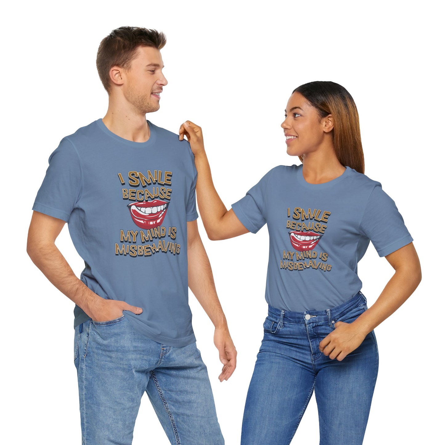 I Smile Because My Mind Is Misbehaving Cotton Unisex T Shirt, Humorous Mindful Gift