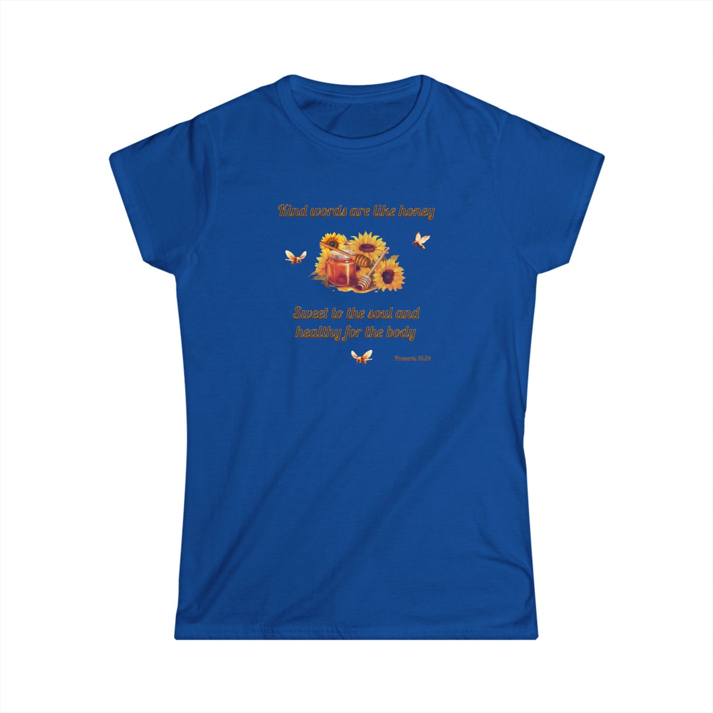 Kind Words Are Like Honey Soft Style T-Shirt, Women's Cut Motivational Gift for Friends