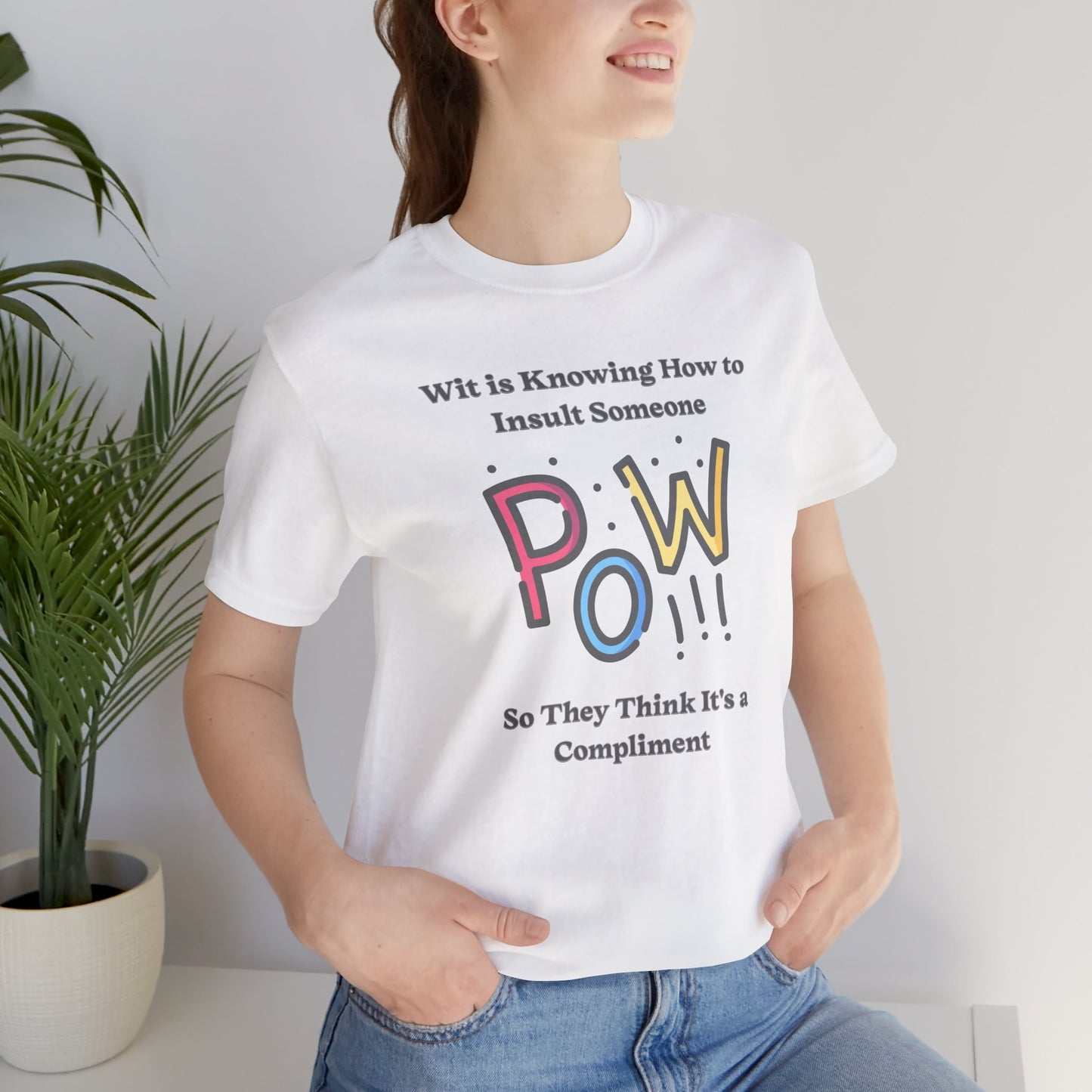 Wit is Knowing How to Insult Someone Cotton Unisex Jersey T-Shirt, Funny Gift
