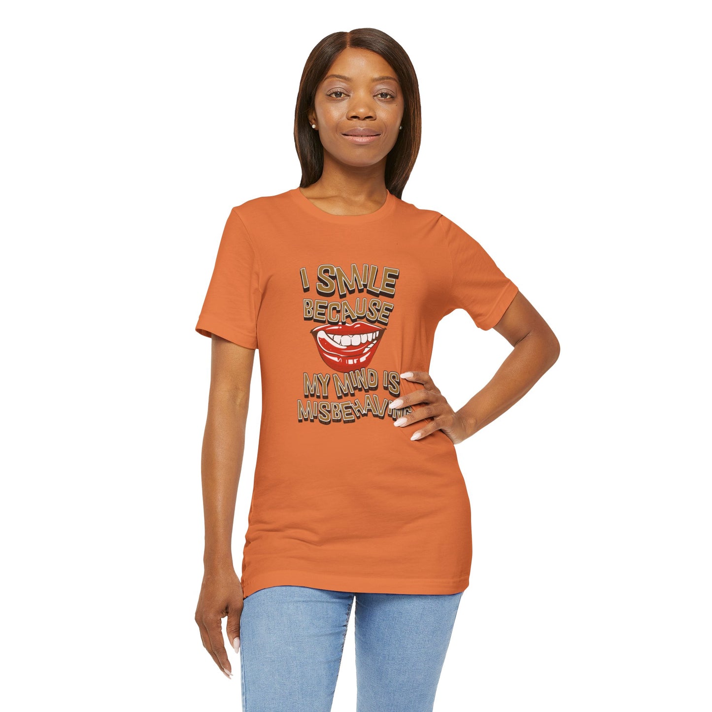 I Smile Because My Mind Is Misbehaving Cotton Unisex T Shirt, Humorous Mindful Gift