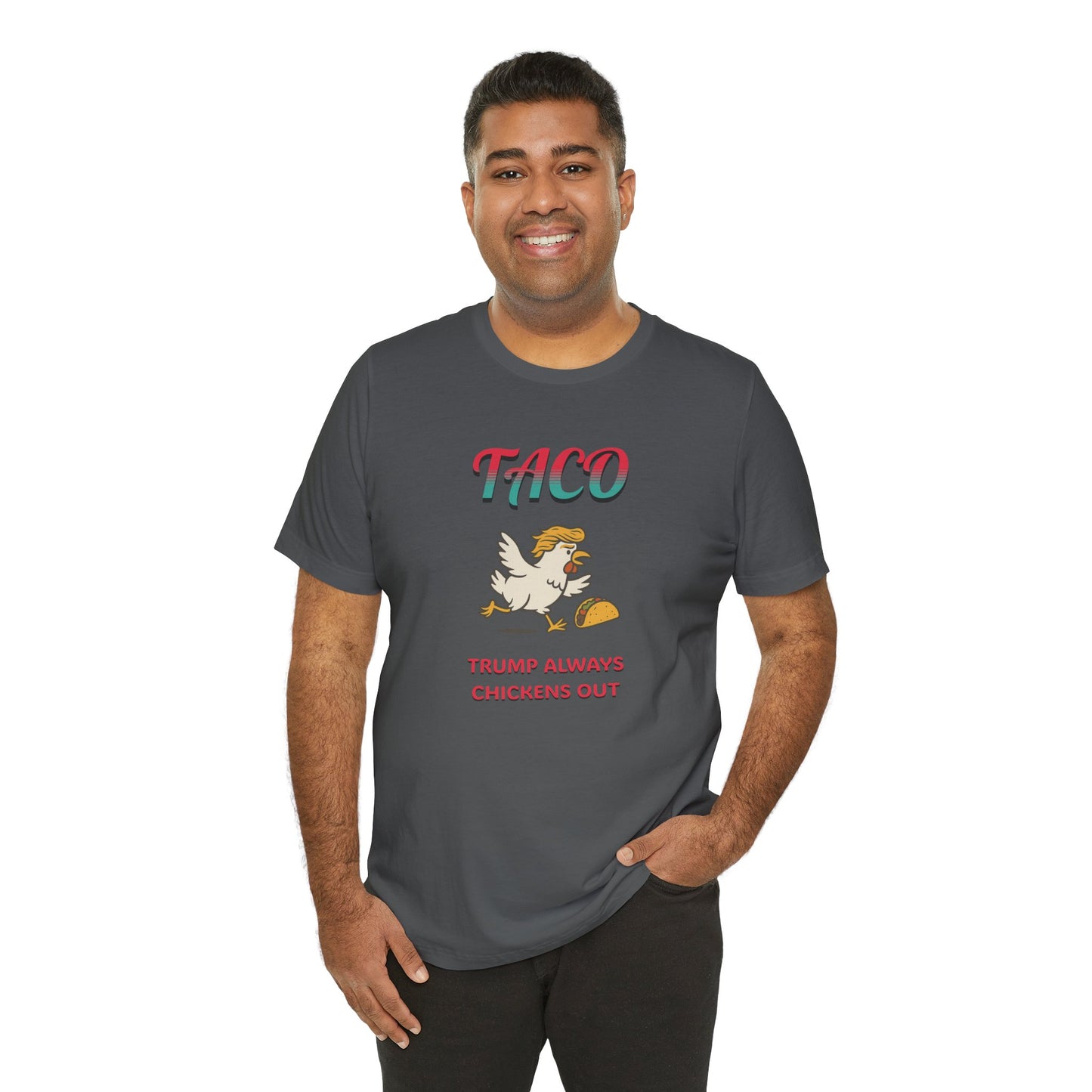 TACO Trump Always Chickens Out Cotton Unisex Jersey T-Shirt, Political Humor, Casual Wear, Gift for Friends Graphic Tee