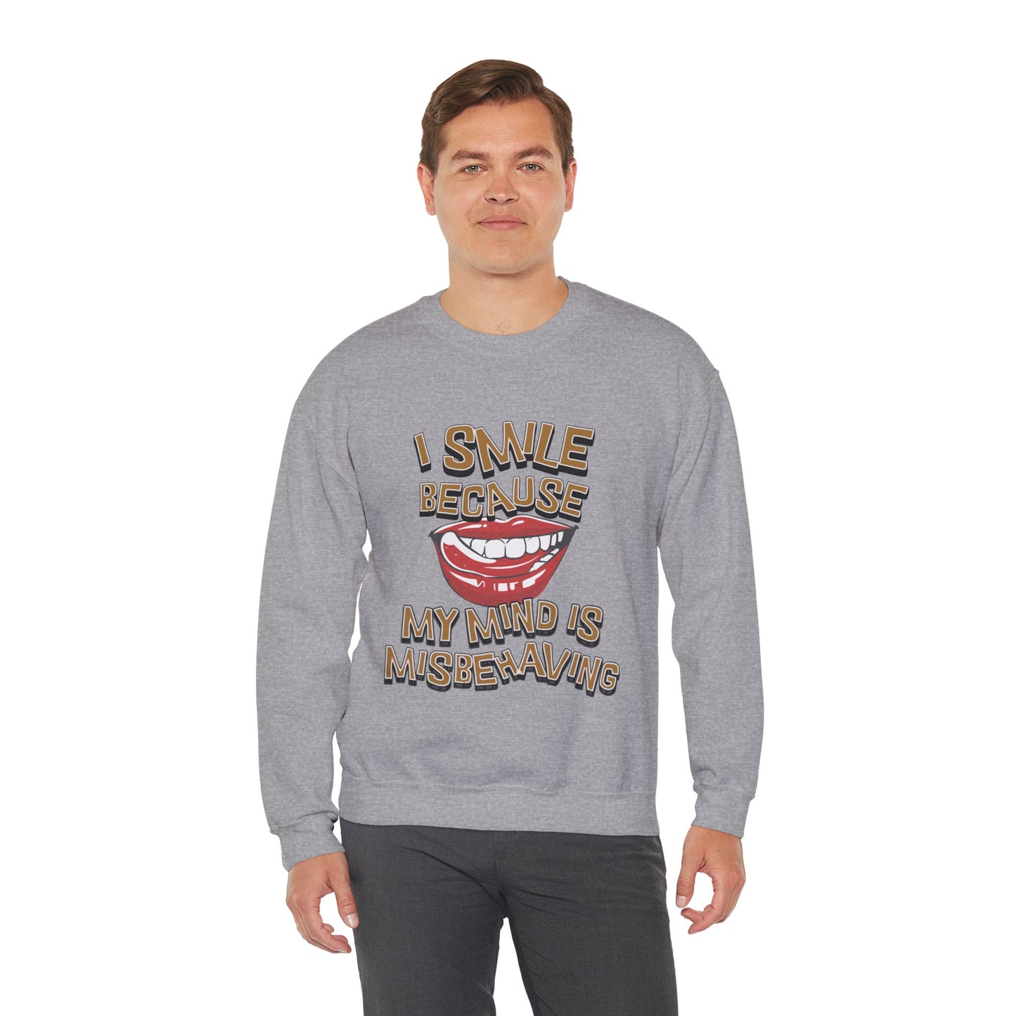 I Smile Because My Mind is Misbehaving Unisex Crewneck Sweatshirt