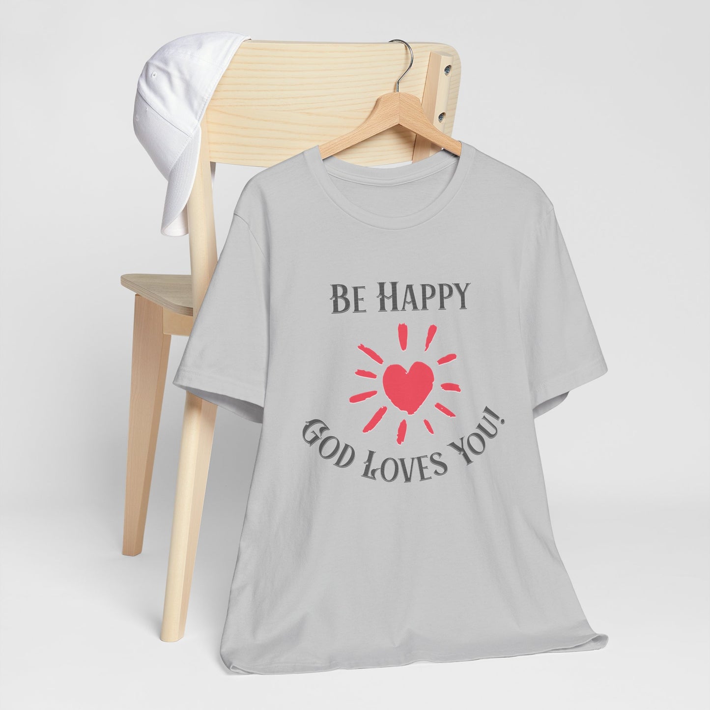 Be Happy God Loves You Cotton Unisex Jersey Short T-Shirt