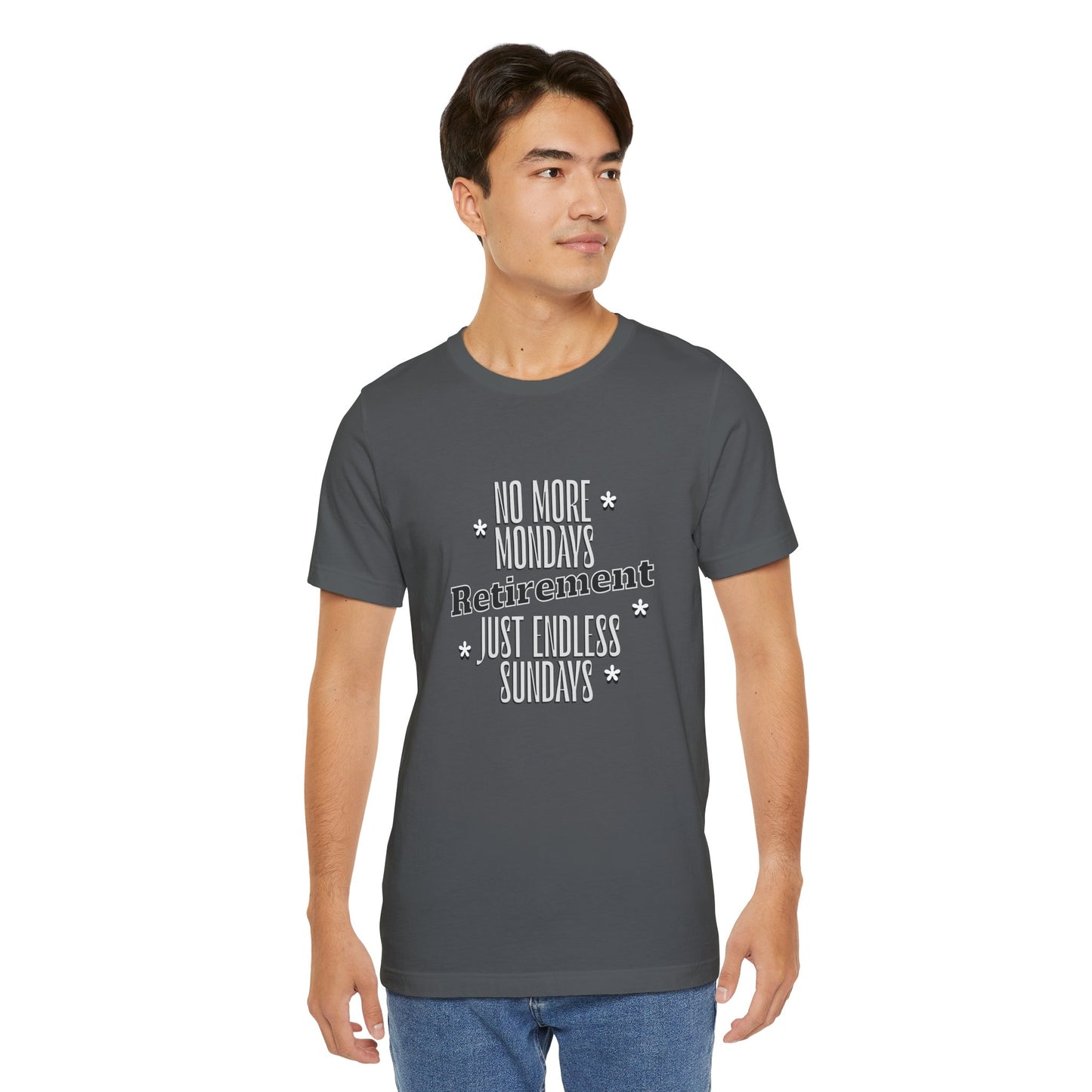 No More Mondays Retirement Just Endless Sundays Cotton Unisex Jersey T-Shirt, Gift Shirt Retirement Party