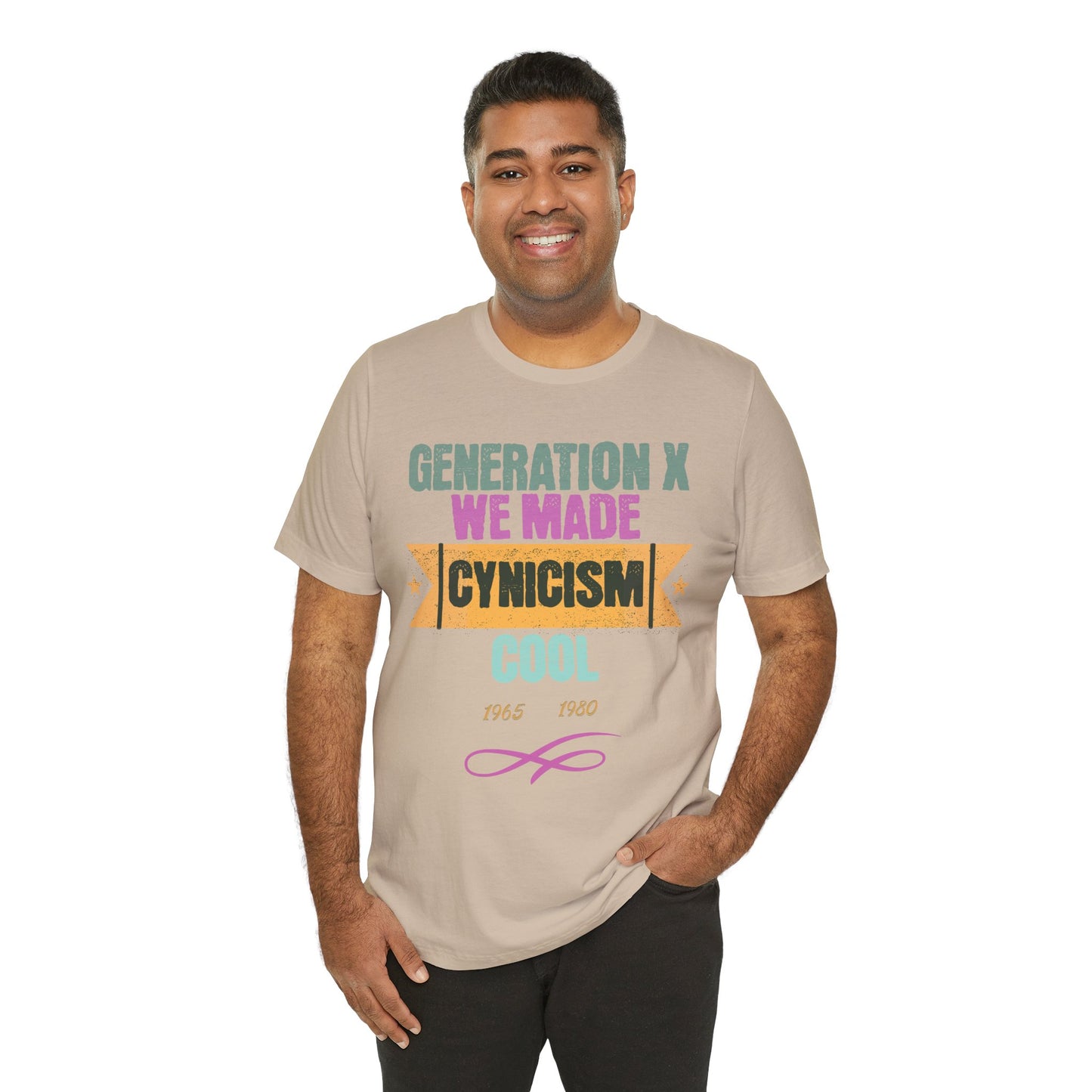Generation X We Made Cynicism Cool Unisex Cotton Jersey Short Sleeve T-Shirt, Humor Retro Gift