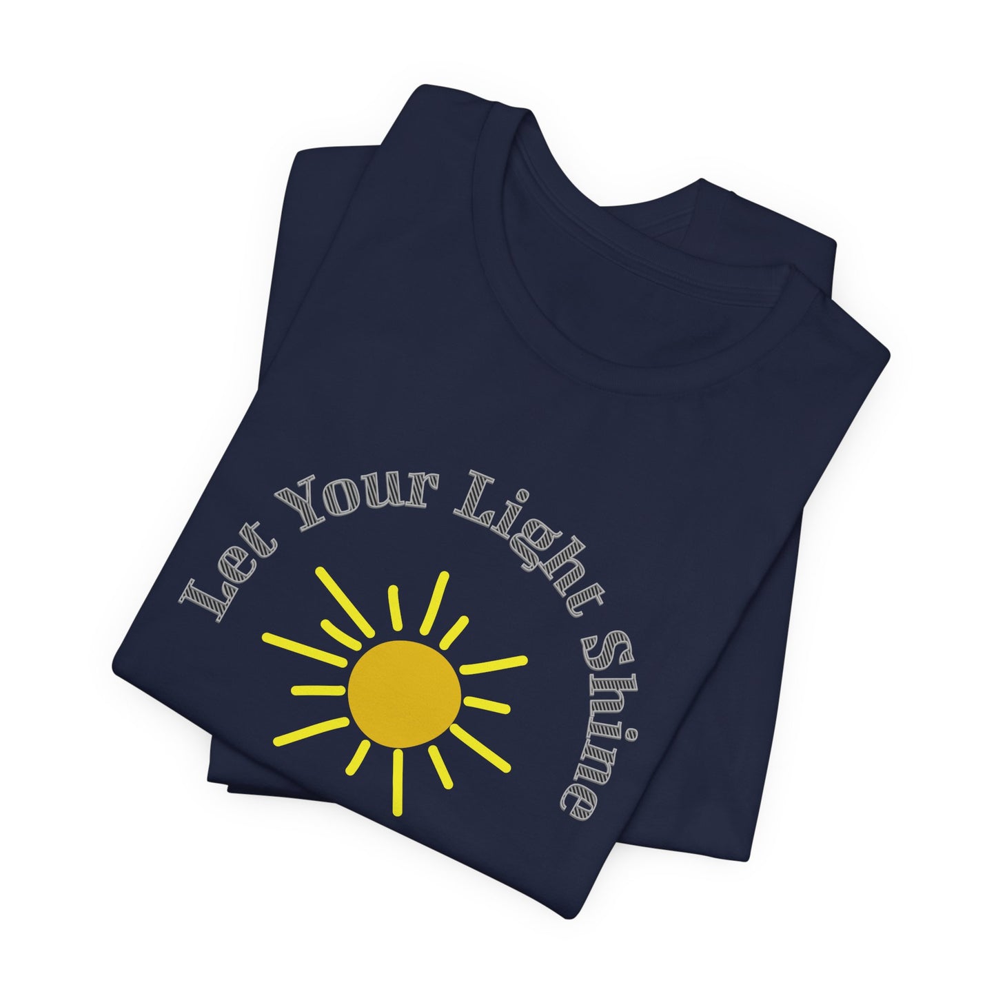 Let Your Light Shine Cotton Unisex Jersey T-Shirt, Inspirational Sun Graphic Tee