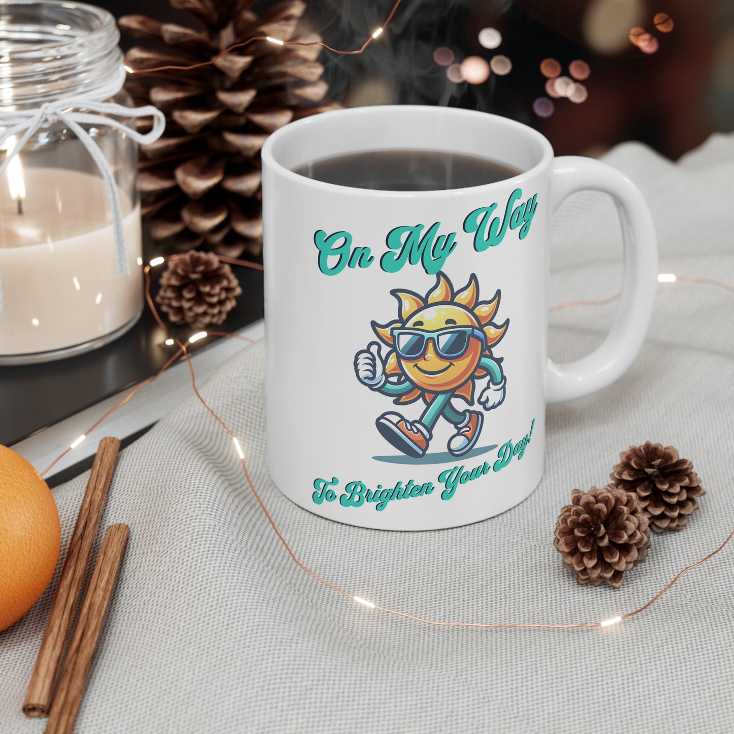 On My Way to Brighten Your Day Ceramic Coffee Mug 11oz, Inspirational Coffee Cup, Positive Vibes Drinkware
