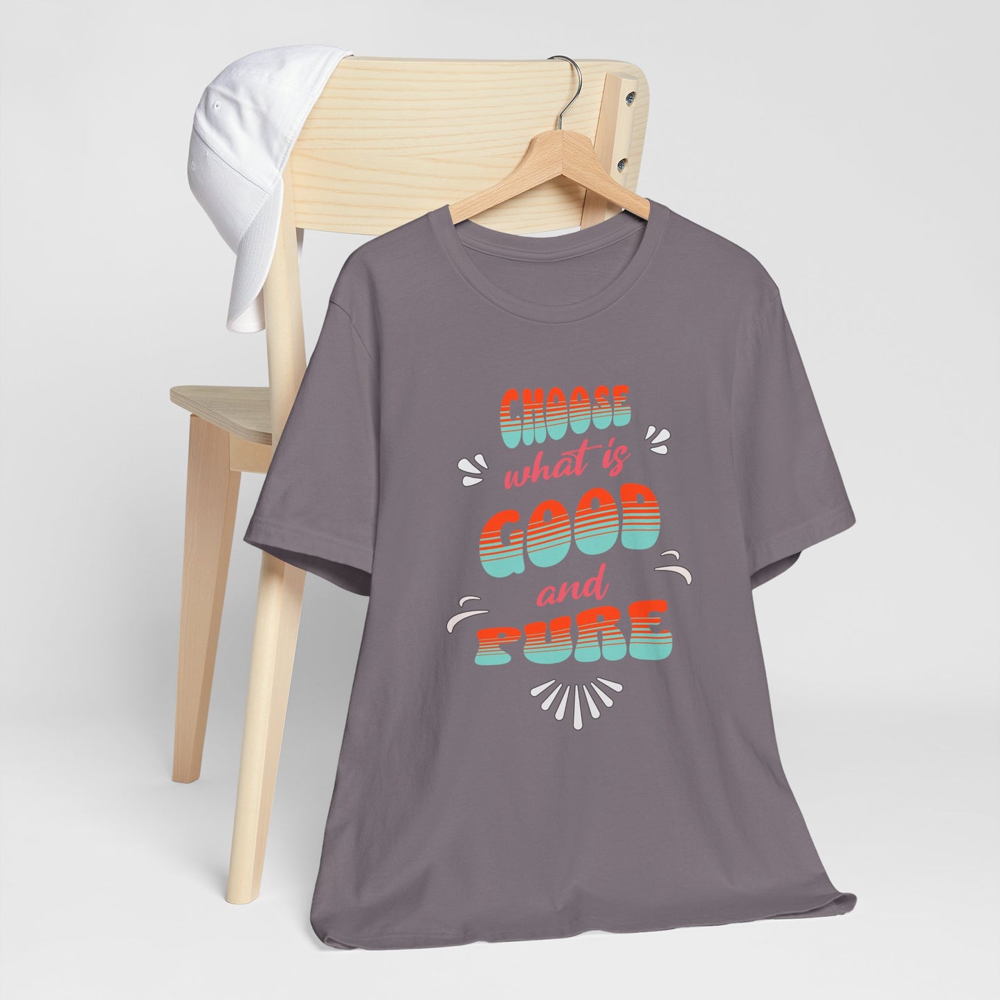 Choose What is Good & Pure Cotton Unisex Jersey T-Shirt, Cotton Casual Fun Gift