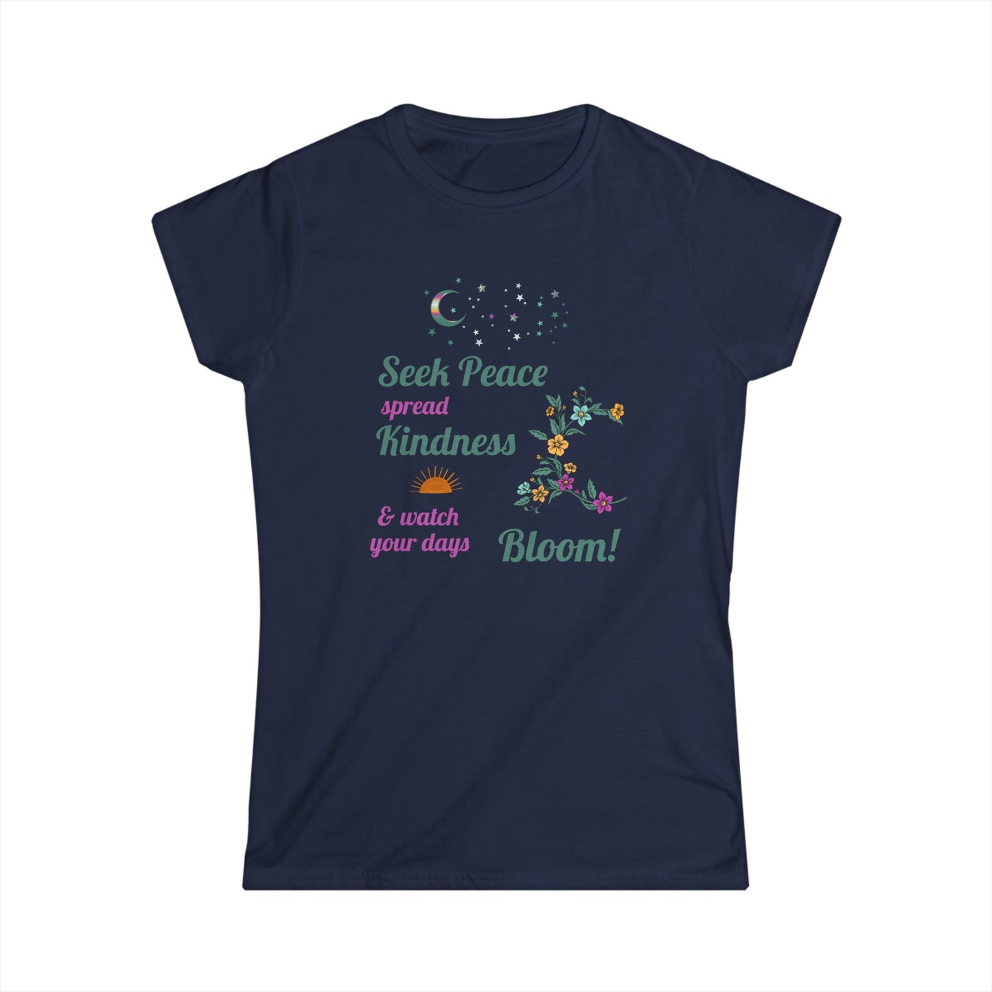 Seek Peace Spread Kindness & Watch Your Days Bloom Women's Cut Cotton T-Shirt - Scripture based, Christian Women's Tee