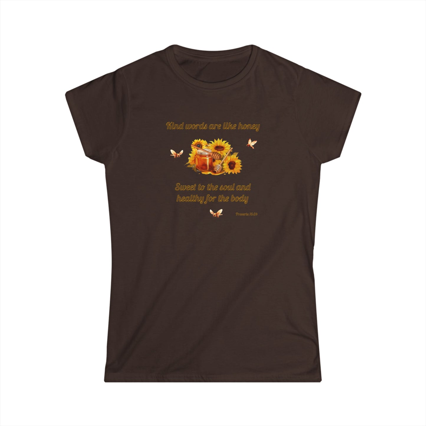 Kind Words Are Like Honey Soft Style T-Shirt, Women's Cut Motivational Gift for Friends