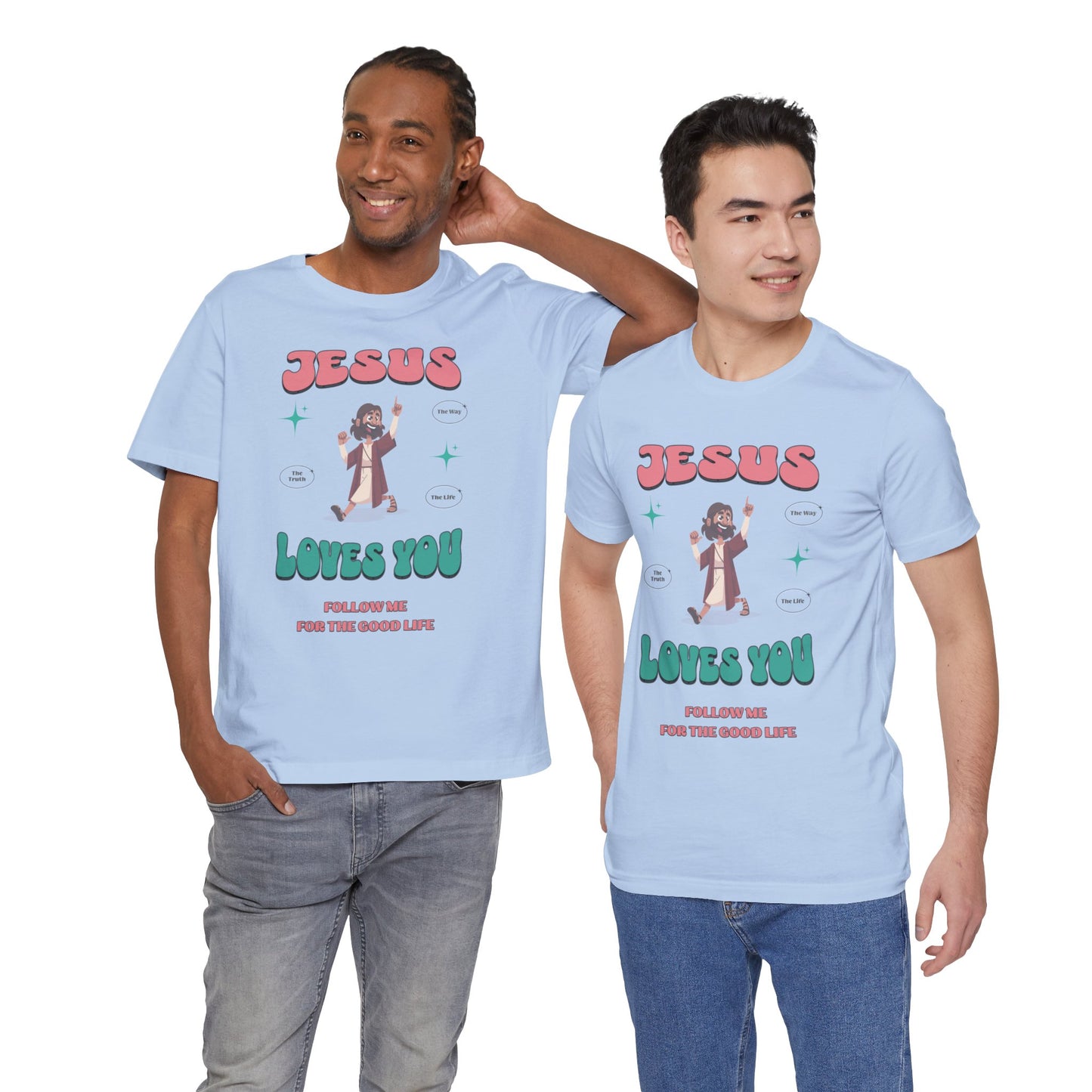 Jesus Loves You Follow Me for the Good Life Cotton Unisex Jersey T-Shirt, Christian Gift
