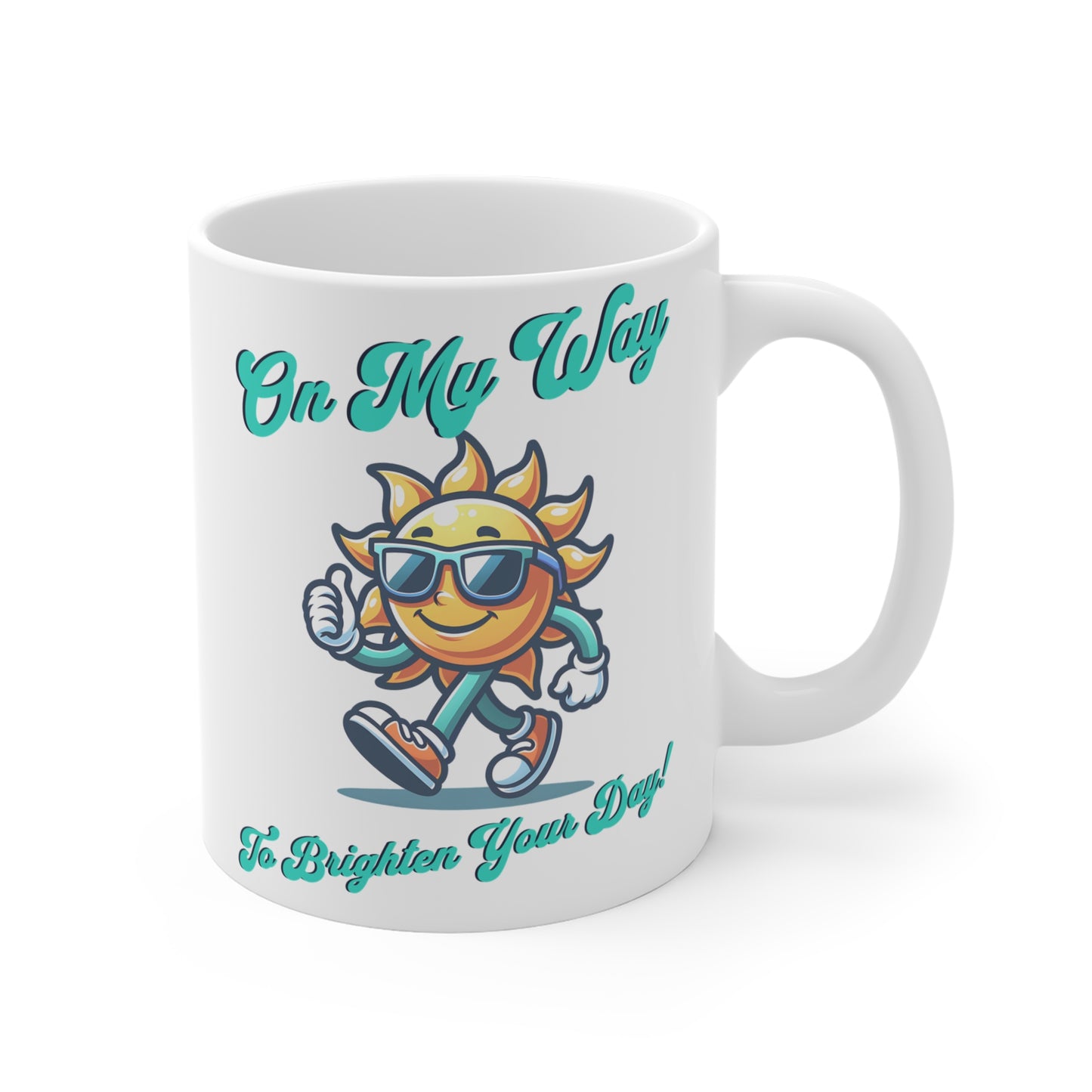 On My Way to Brighten Your Day Ceramic Coffee Mug 11oz, Inspirational Coffee Cup, Positive Vibes Drinkware