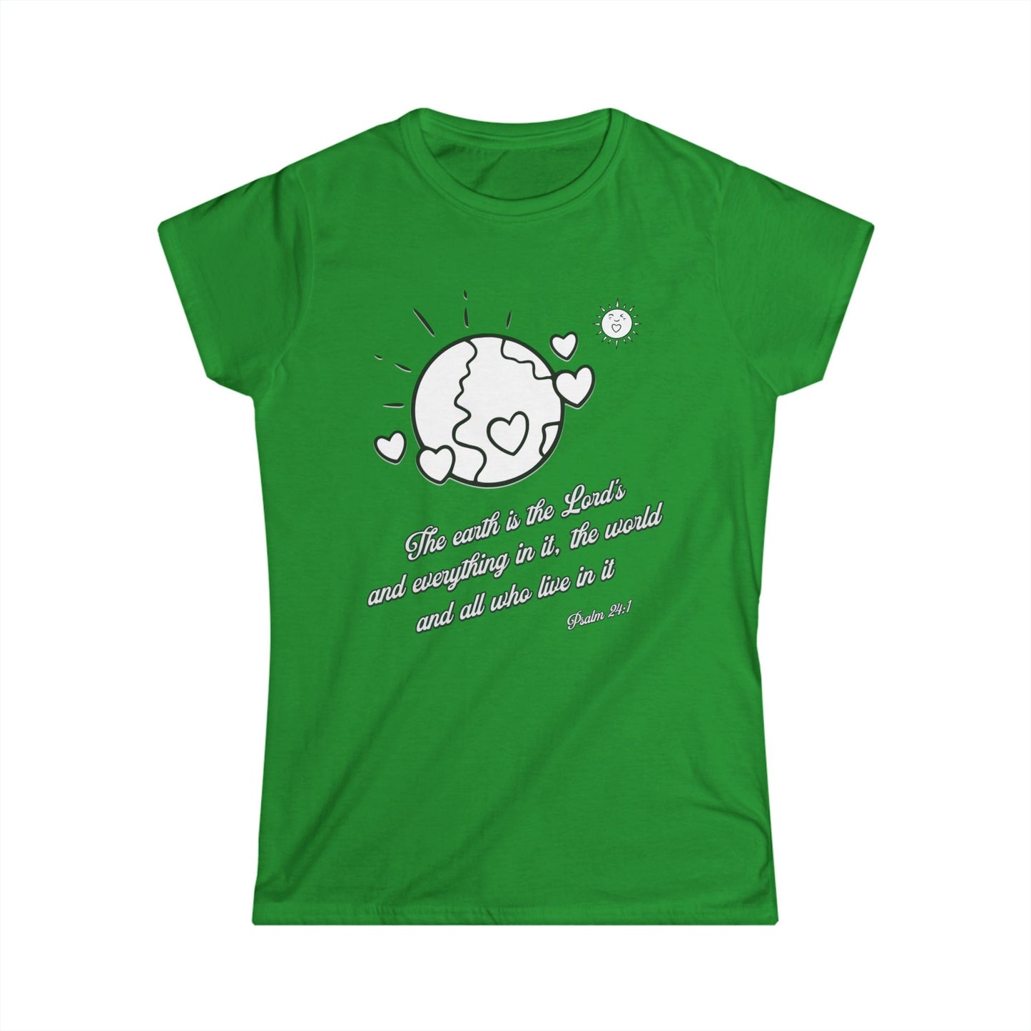 The Earth is the Lord's Women's Cut Soft Style T-Shirt - Scripture Based Gift, Bible Verse
