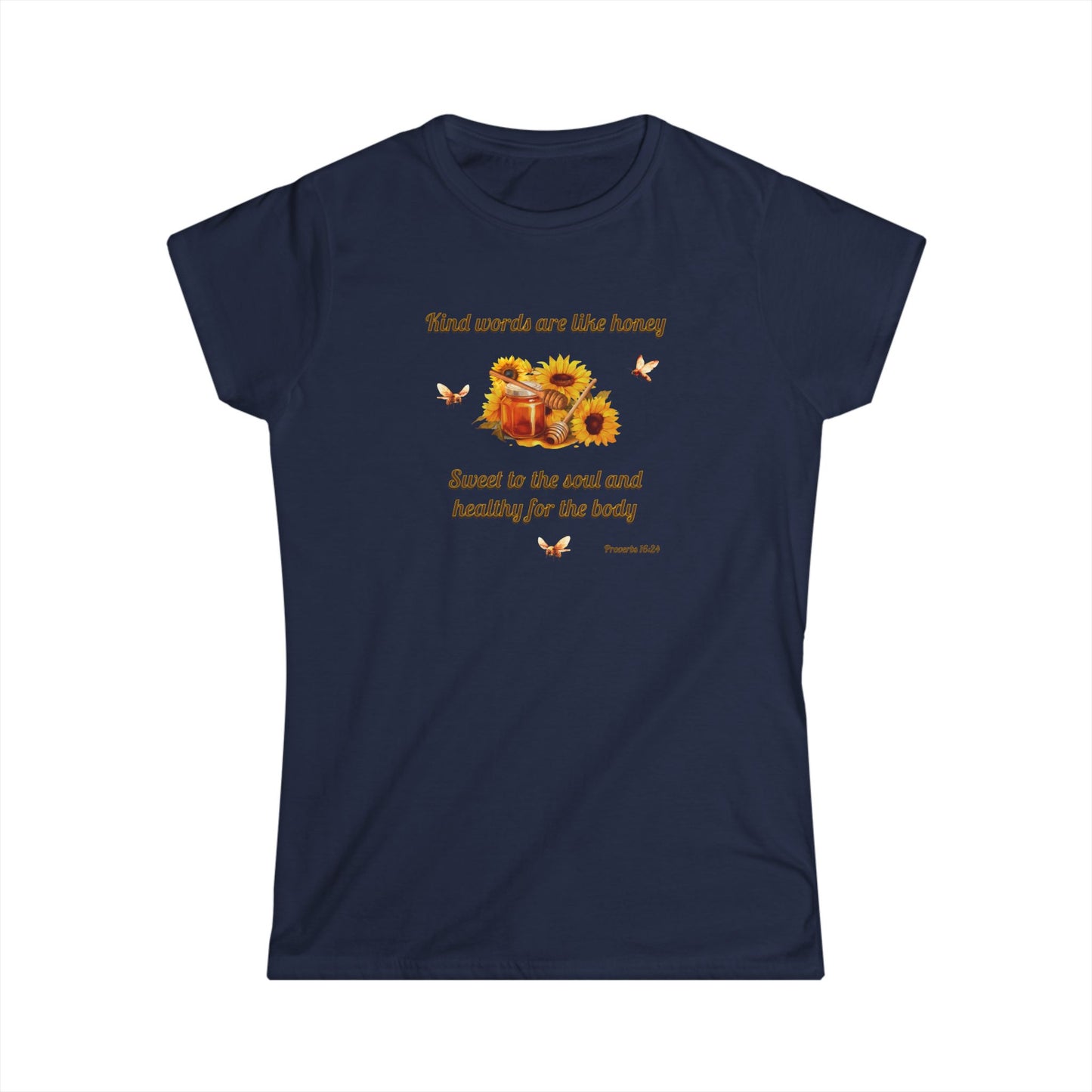 Kind Words Are Like Honey Soft Style T-Shirt, Women's Cut Motivational Gift for Friends