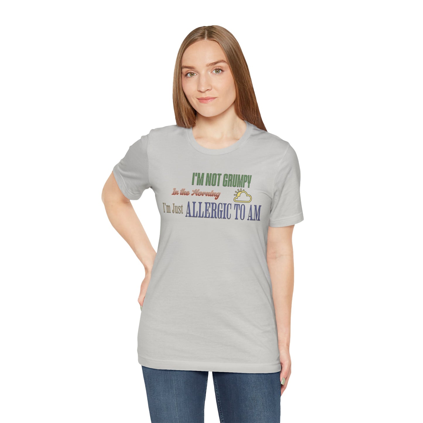 I'm Not Grumpy In the Morning Cotton Jersey Unisex T-Shirt, Gift for Night Owls or Sleep Deprived