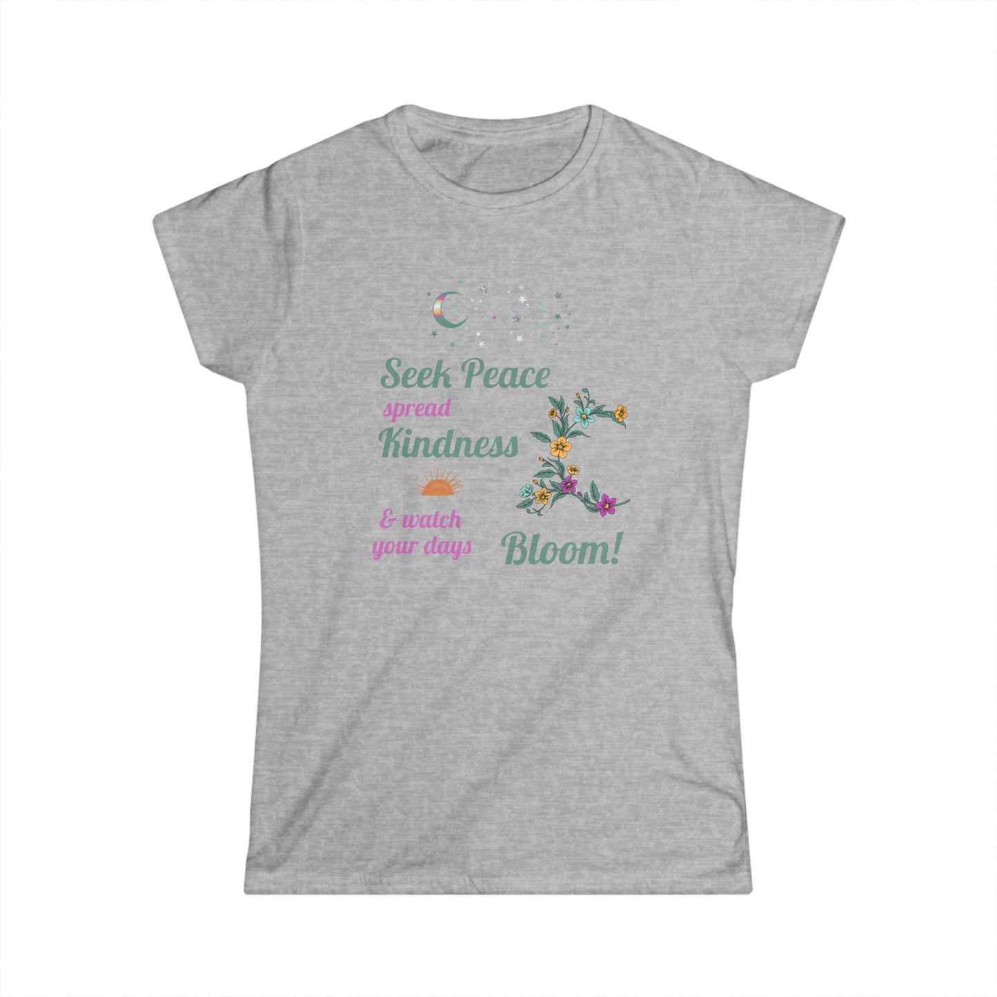 Seek Peace Spread Kindness & Watch Your Days Bloom Women's Cut Cotton T-Shirt - Scripture based, Christian Women's Tee