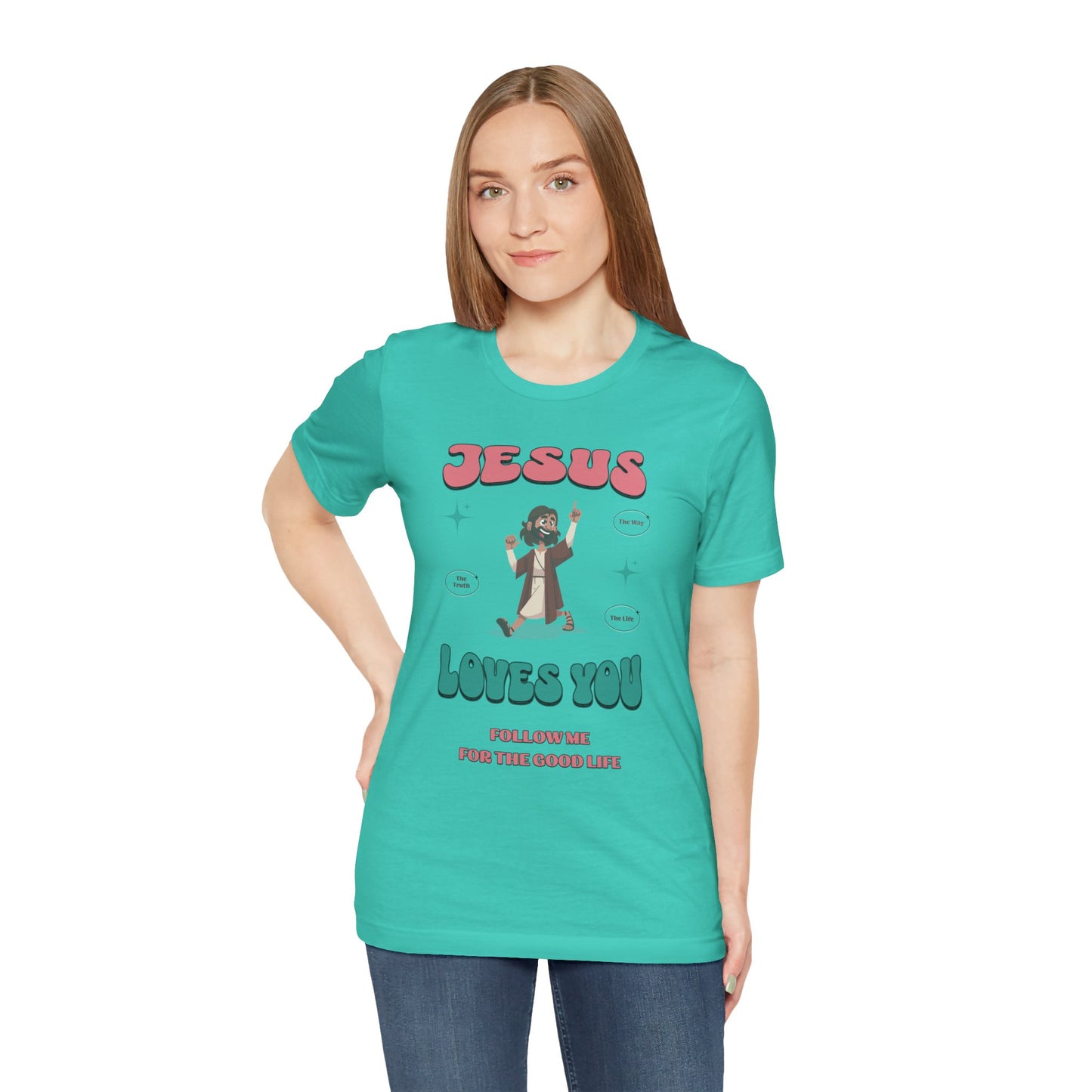 Jesus Loves You Follow Me for the Good Life Cotton Unisex Jersey T-Shirt, Christian Gift