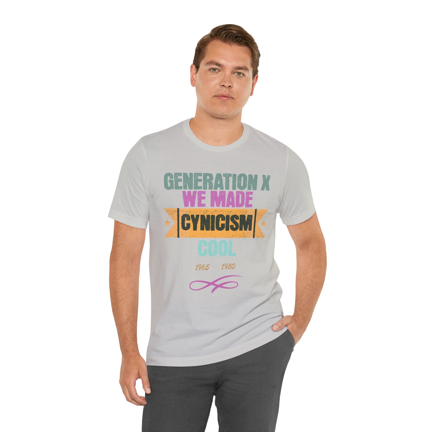 Generation X We Made Cynicism Cool Unisex Cotton Jersey Short Sleeve T-Shirt, Humor Retro Gift