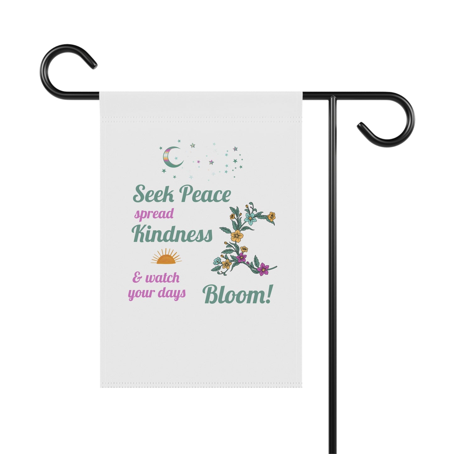 Seek Peace Spread Kindness & Watch Your Days Bloom Garden Flag, Garden Lovers, Home & Patio Decoration