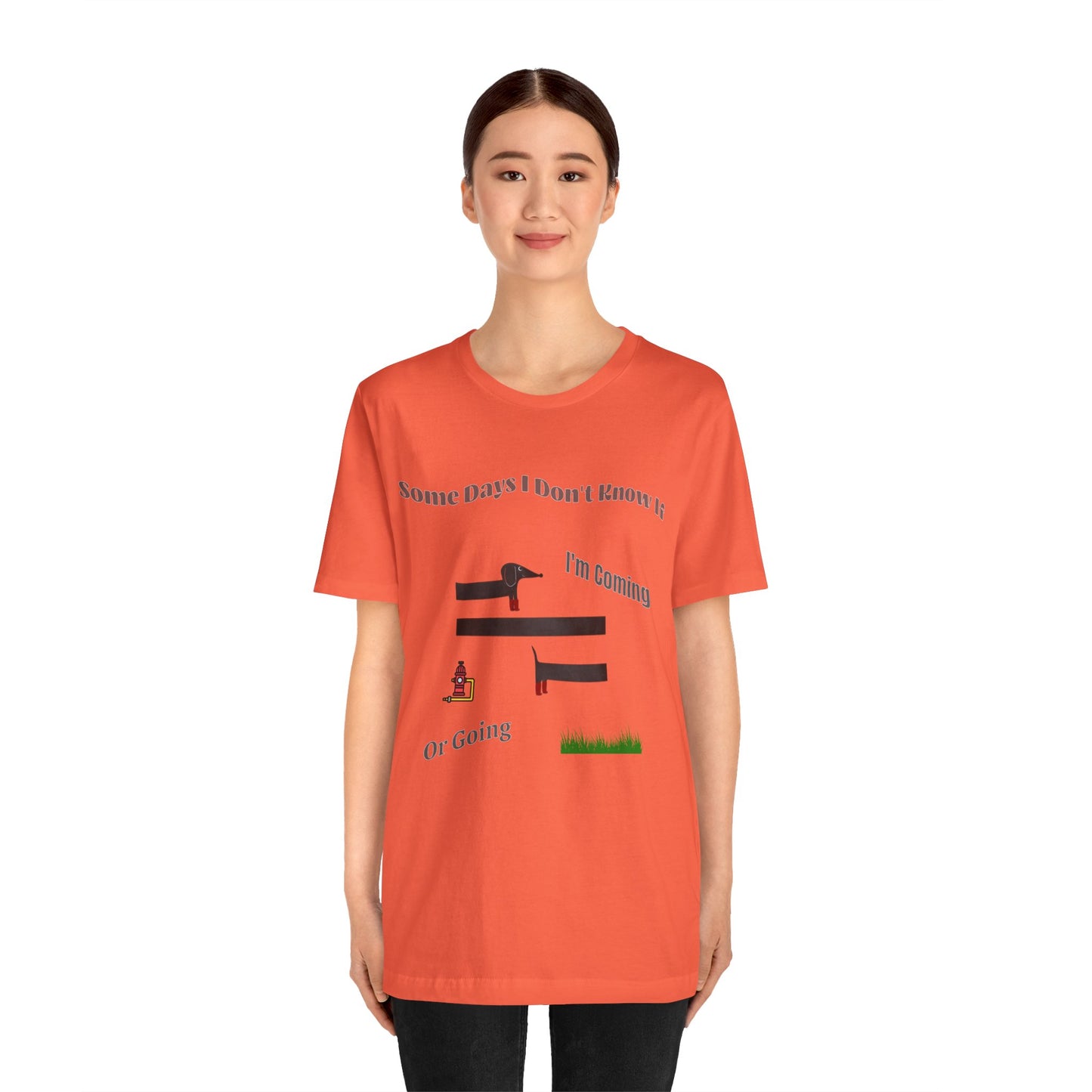 Some Days I Don't Know If I'm Coming or Going Unisex Cotton T-Shirt, Funny Gift For Any Occasion