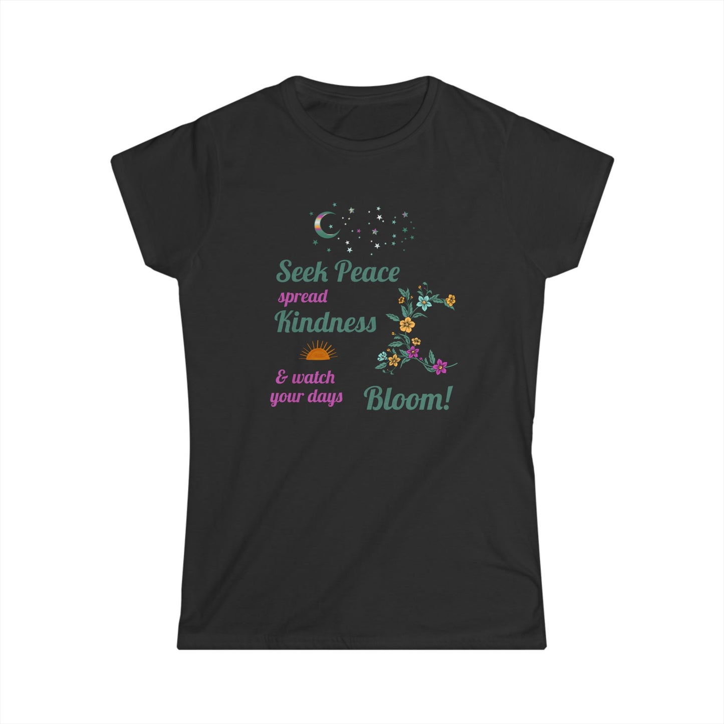 Seek Peace Spread Kindness & Watch Your Days Bloom Women's Cut Cotton T-Shirt - Scripture based, Christian Women's Tee