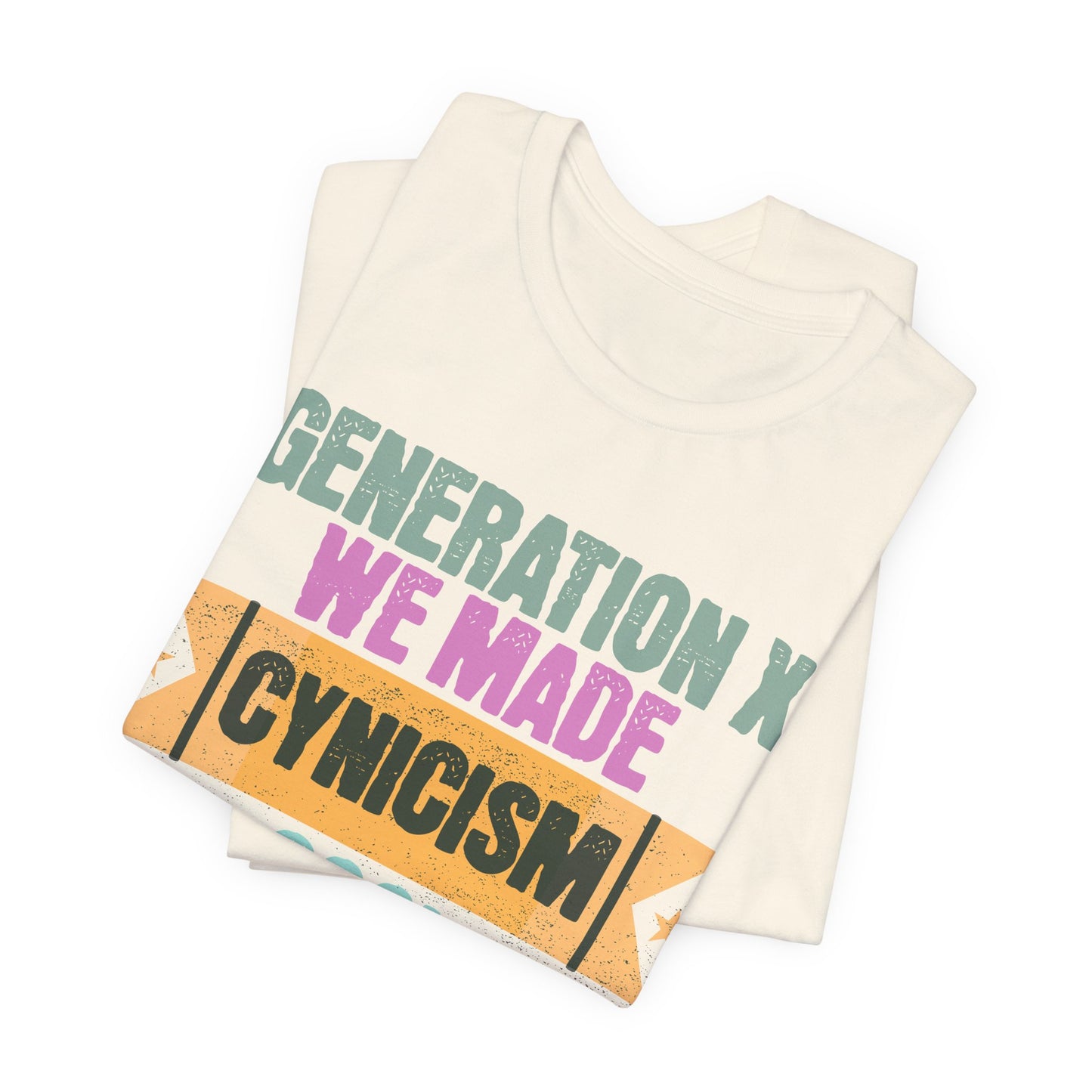 Generation X We Made Cynicism Cool Unisex Cotton Jersey Short Sleeve T-Shirt, Humor Retro Gift