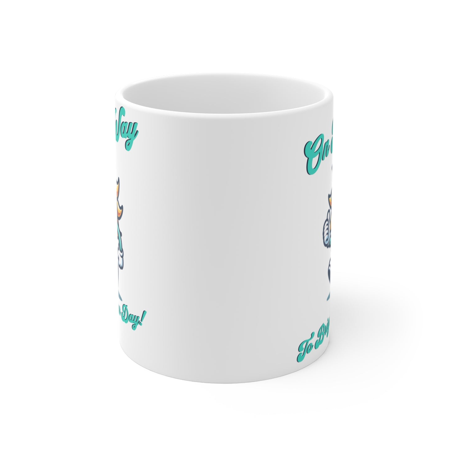 On My Way to Brighten Your Day Ceramic Coffee Mug 11oz, Inspirational Coffee Cup, Positive Vibes Drinkware