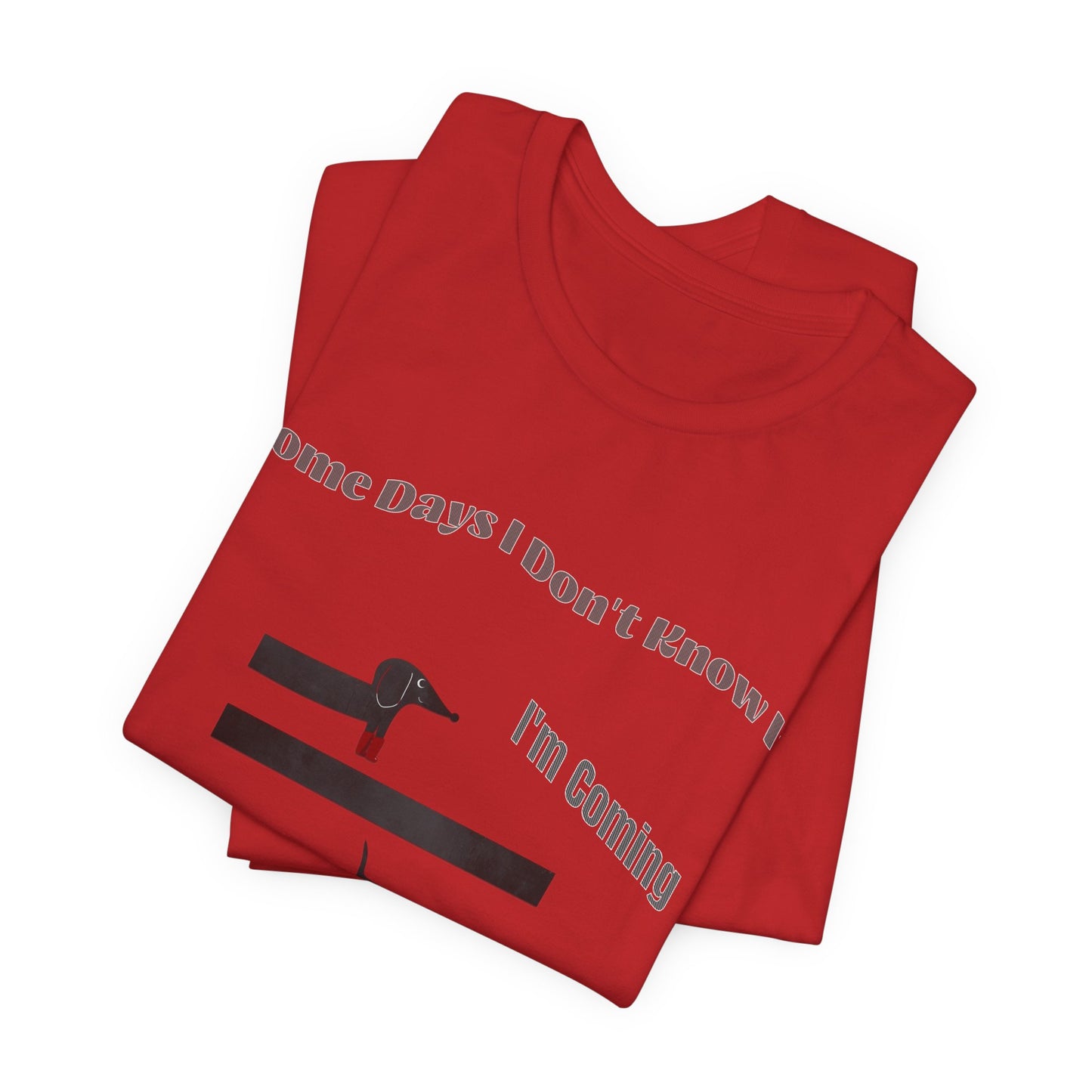 Some Days I Don't Know If I'm Coming or Going Unisex Cotton T-Shirt, Funny Gift For Any Occasion