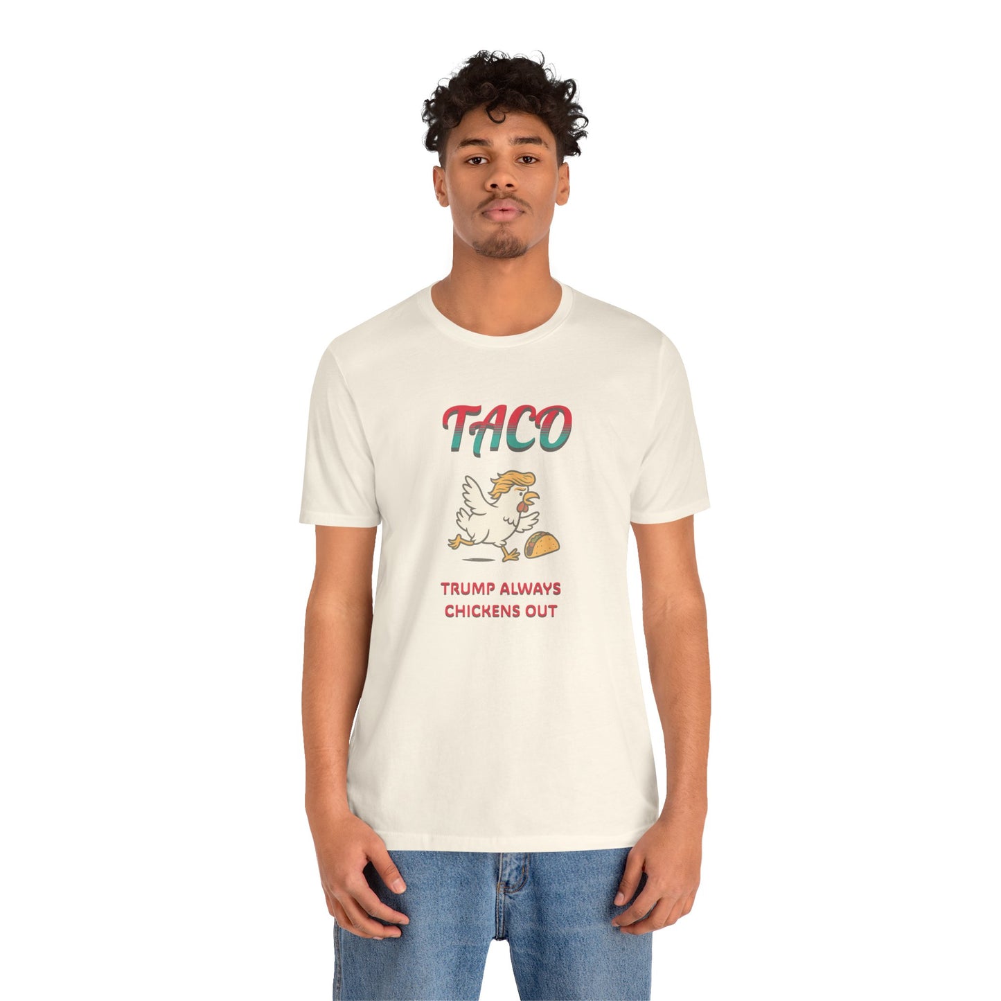 TACO Trump Always Chickens Out Cotton Unisex Jersey T-Shirt, Political Humor, Casual Wear, Gift for Friends Graphic Tee