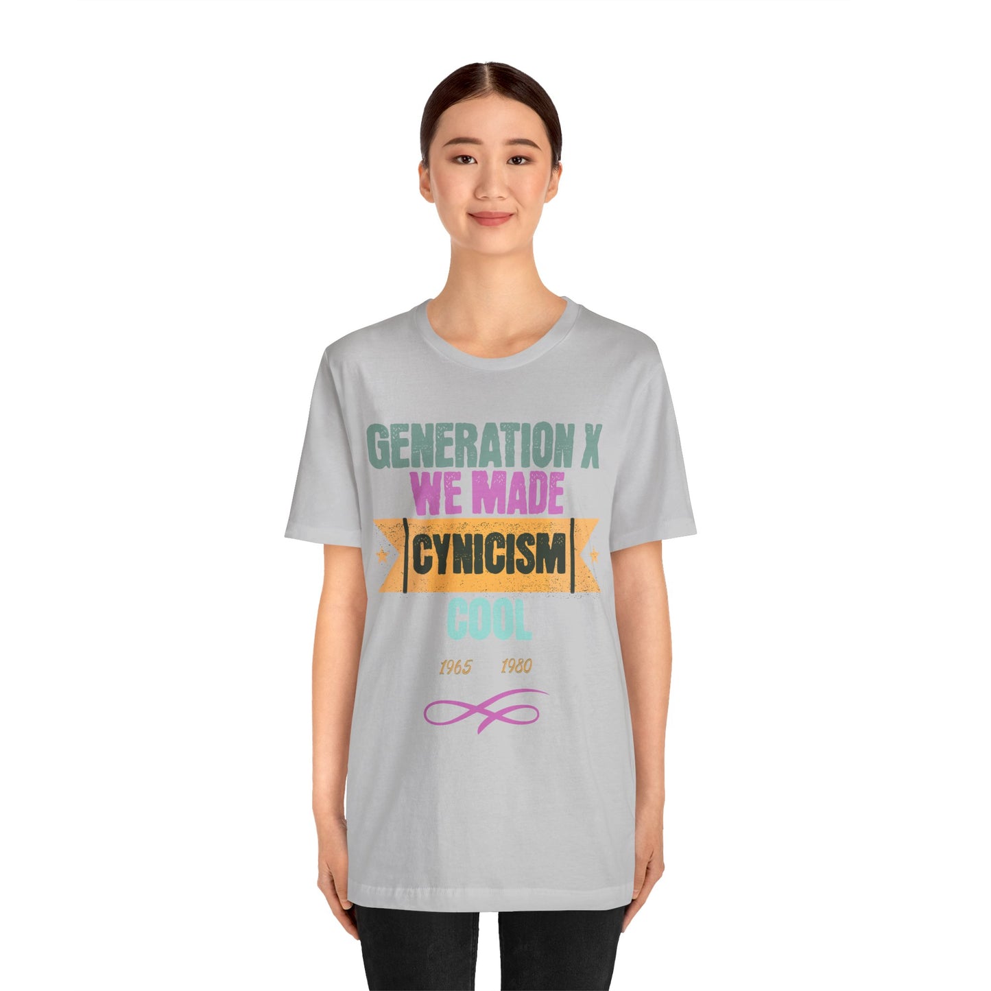 Generation X We Made Cynicism Cool Unisex Cotton Jersey Short Sleeve T-Shirt, Humor Retro Gift