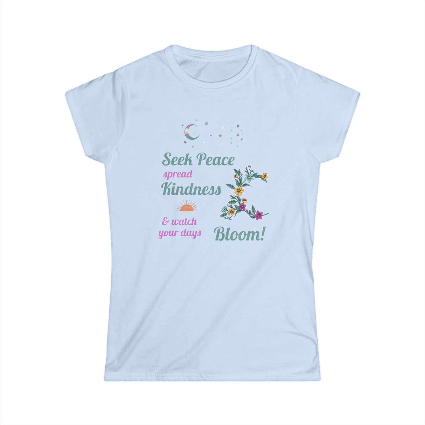 Seek Peace Spread Kindness & Watch Your Days Bloom Women's Cut Cotton T-Shirt - Scripture based, Christian Women's Tee