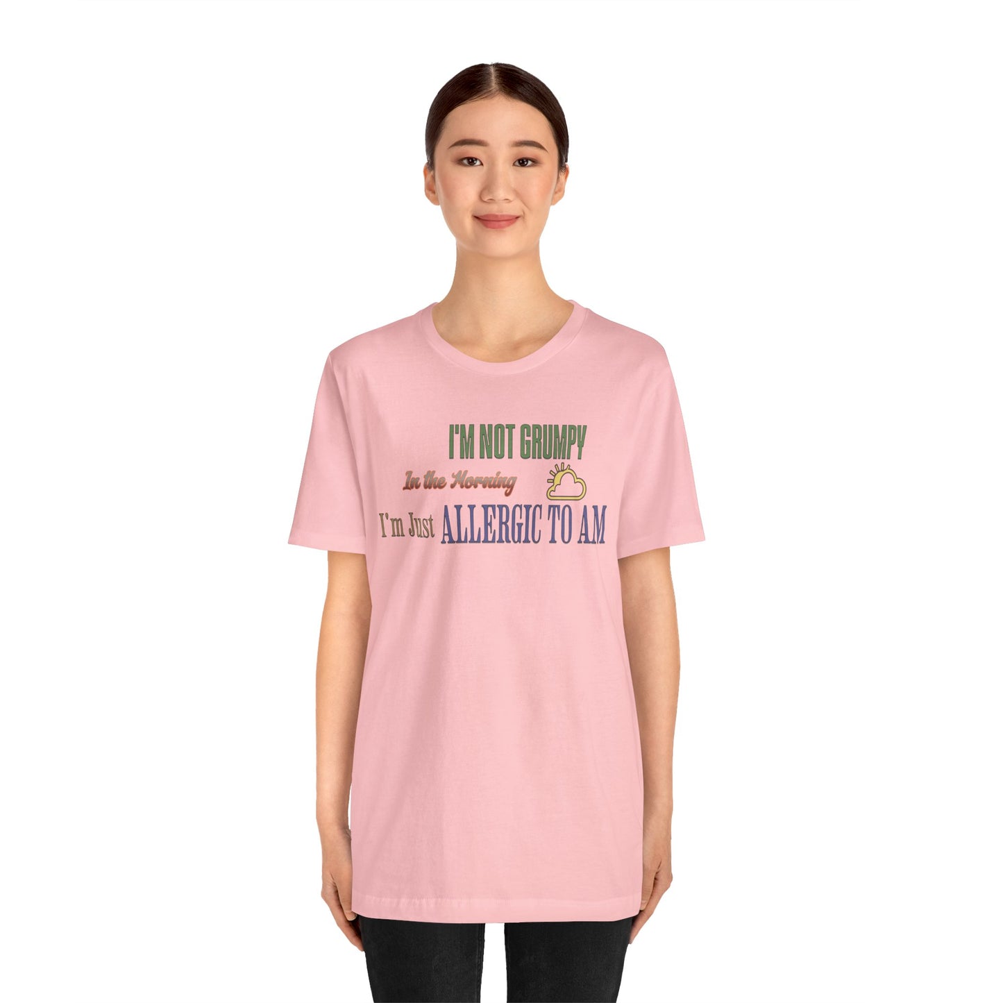 I'm Not Grumpy In the Morning Cotton Jersey Unisex T-Shirt, Gift for Night Owls or Sleep Deprived