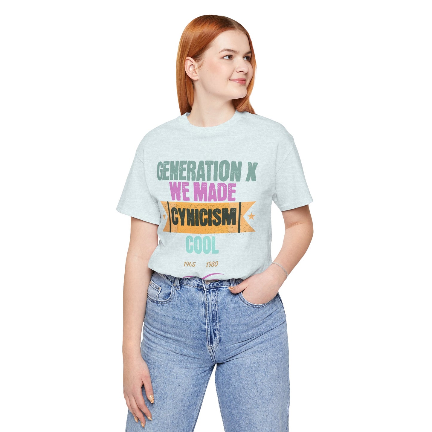 Generation X We Made Cynicism Cool Unisex Cotton Jersey Short Sleeve T-Shirt, Humor Retro Gift