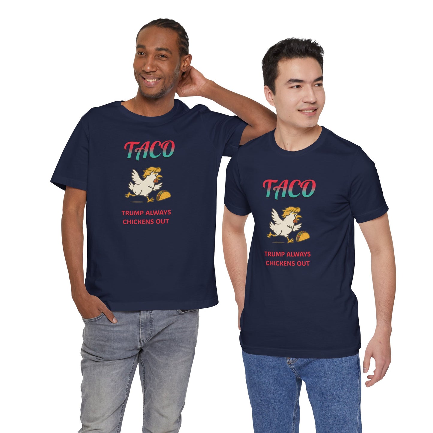 TACO Trump Always Chickens Out Cotton Unisex Jersey T-Shirt, Political Humor, Casual Wear, Gift for Friends Graphic Tee