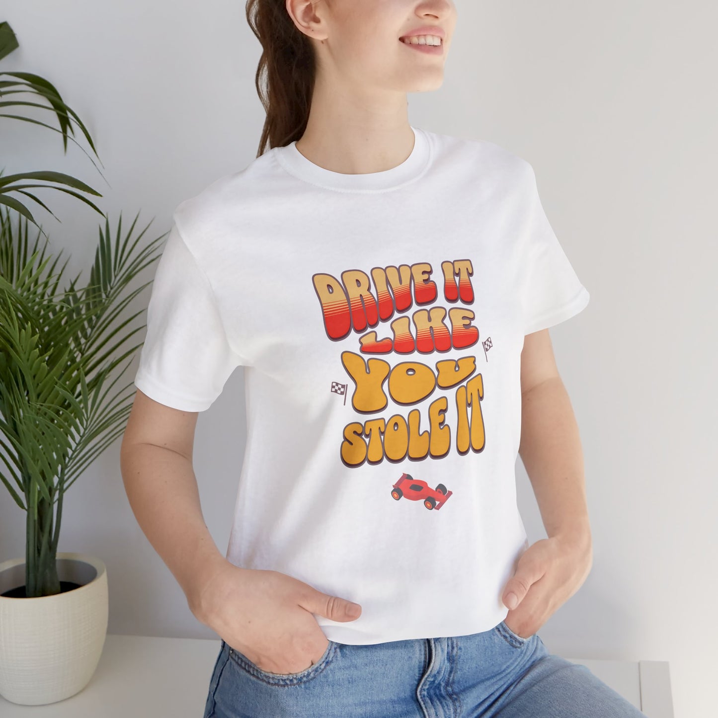 Drive It Like You Stole It Cotton Jersey Unisex T-Shirt for Car Lovers Graphic Tee, Gift for Car Lovers