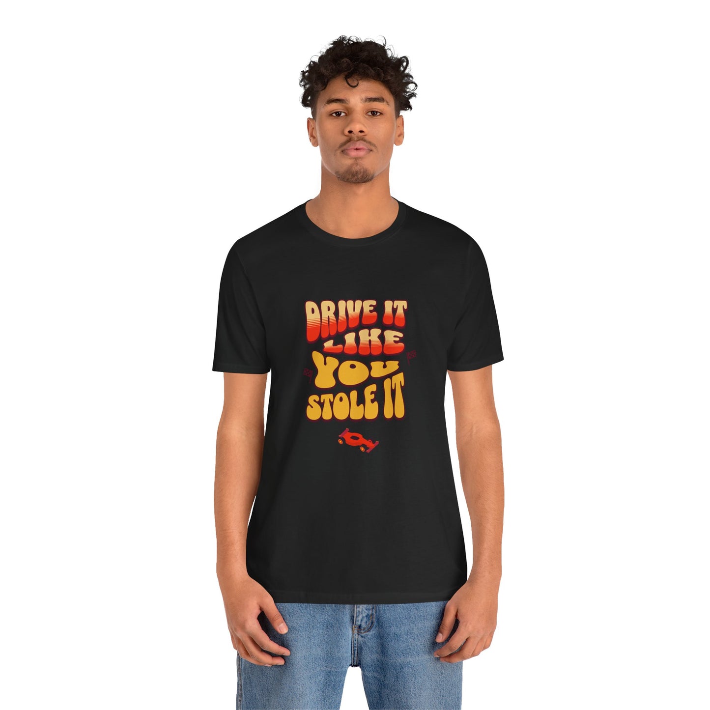 Drive It Like You Stole It Cotton Jersey Unisex T-Shirt for Car Lovers Graphic Tee, Gift for Car Lovers