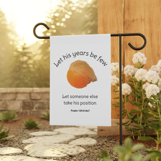 Let Someone Else Take His Position Garden Flag Outdoor Decor, Christian Gift for Garden Lovers, Housewarming Decoration