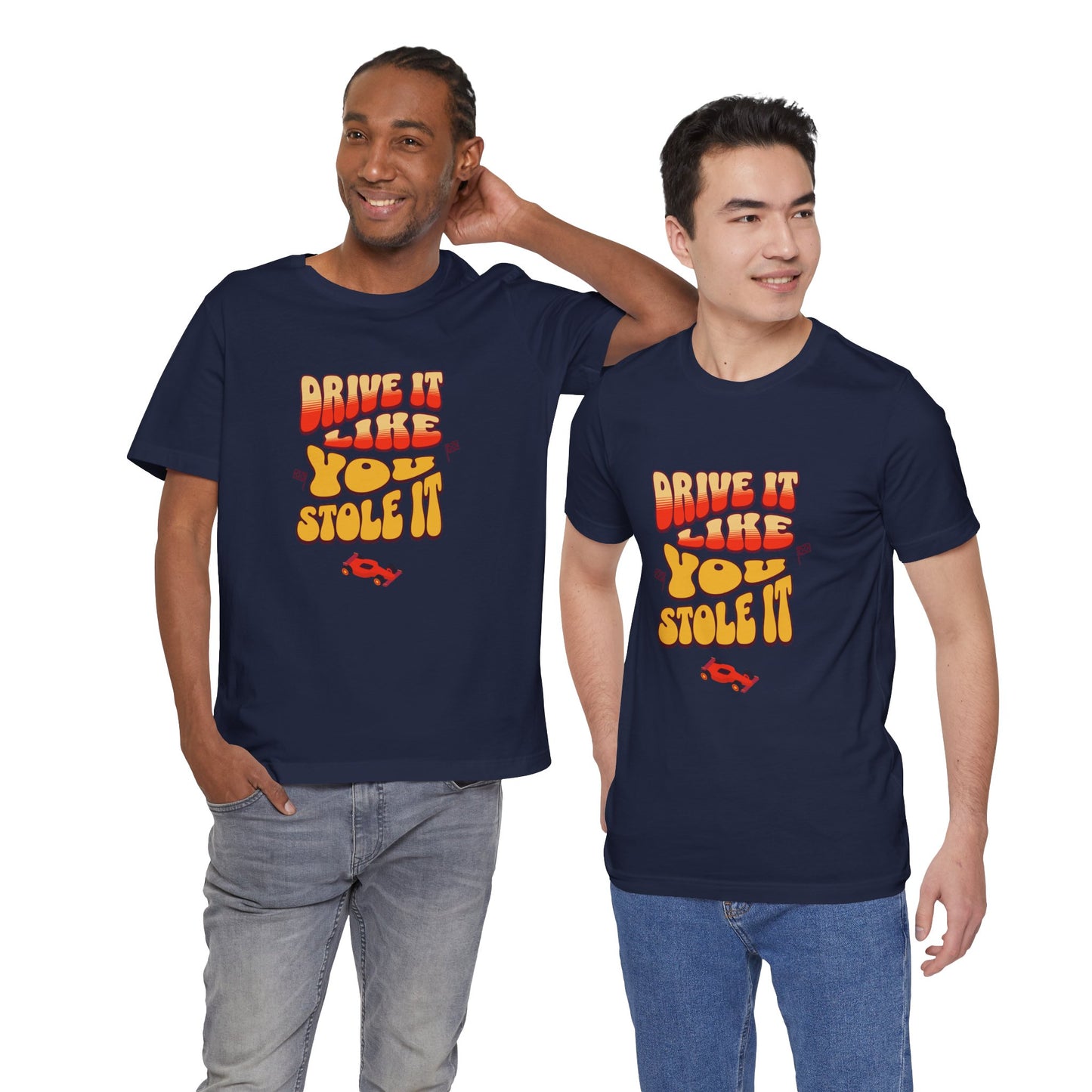 Drive It Like You Stole It Cotton Jersey Unisex T-Shirt for Car Lovers Graphic Tee, Gift for Car Lovers