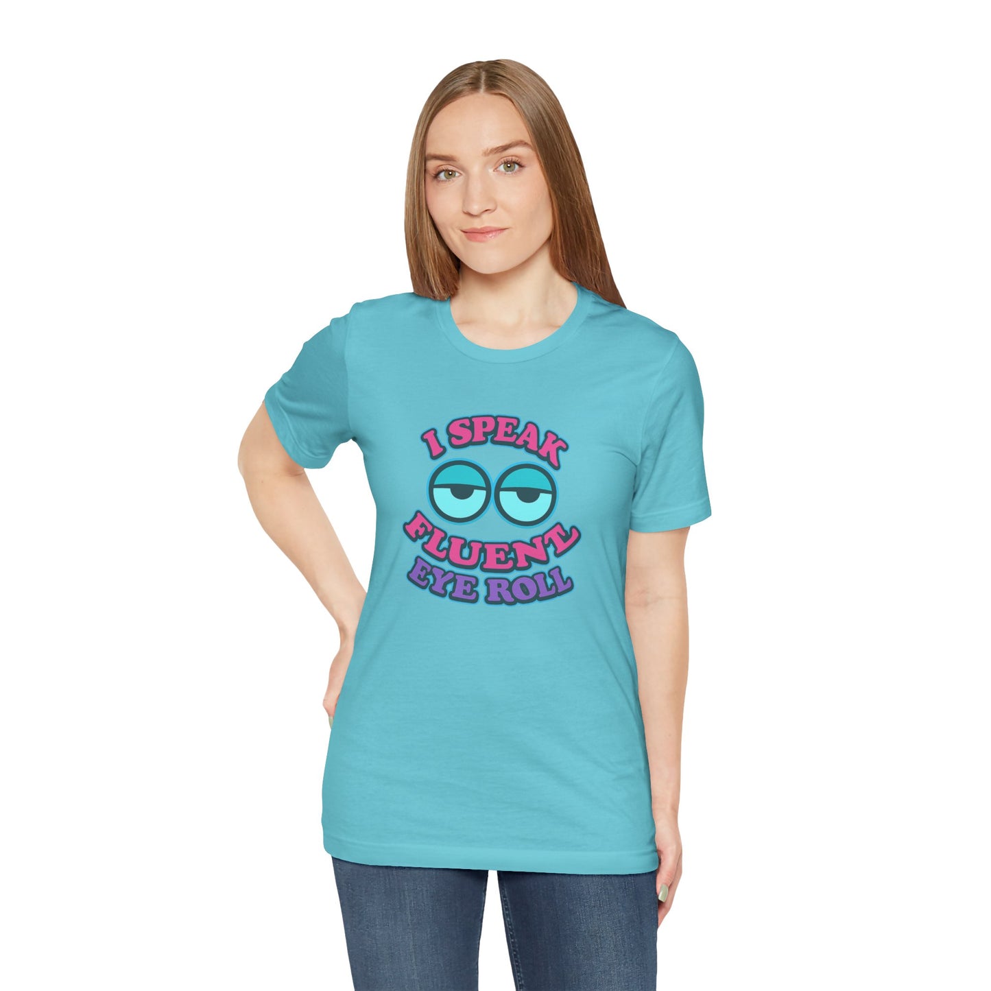 I Speak Fluent Eye Roll Unisex Cotton T-Shirt, Sarcasm Funny Teenager Back to School Shirt