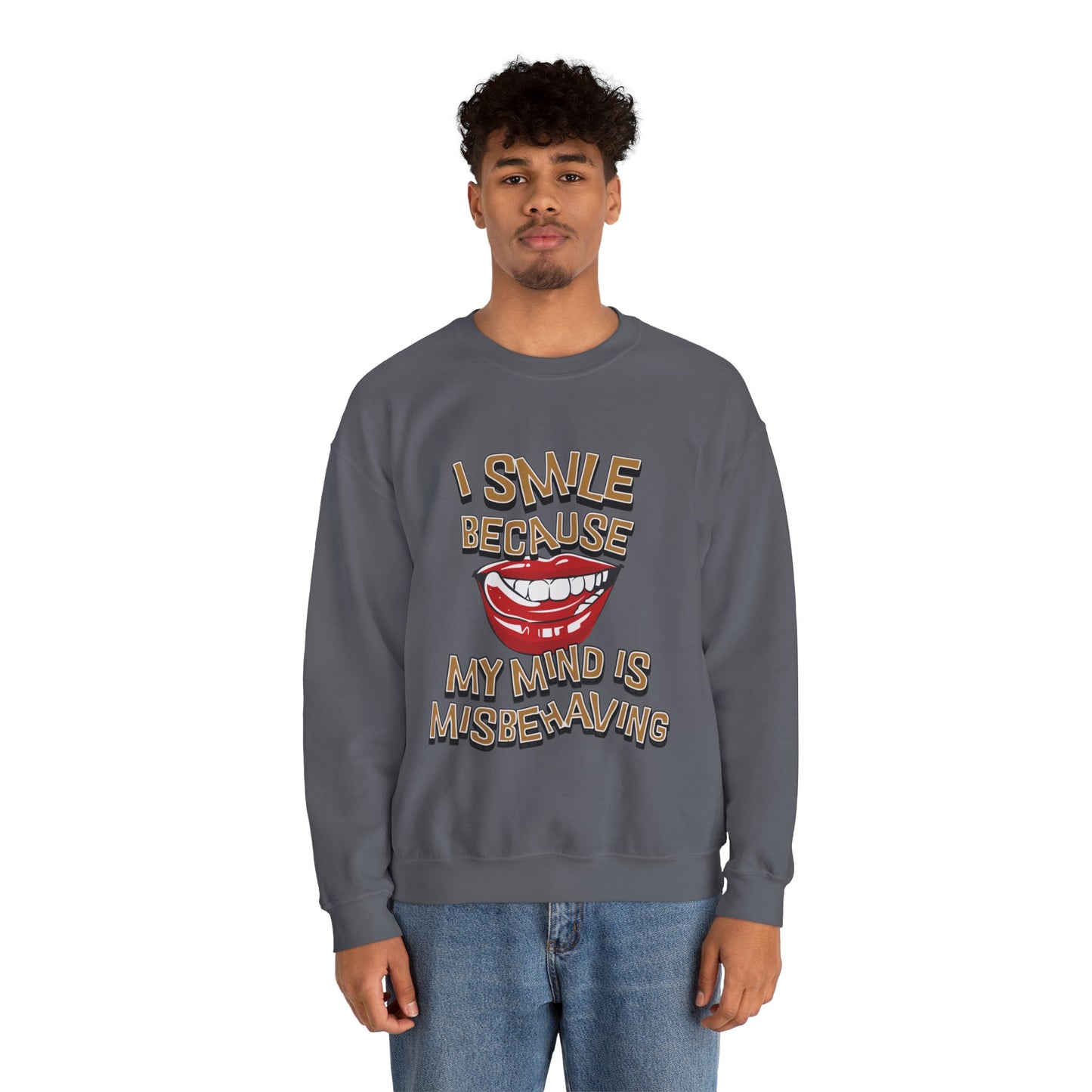 I Smile Because My Mind is Misbehaving Unisex Crewneck Sweatshirt