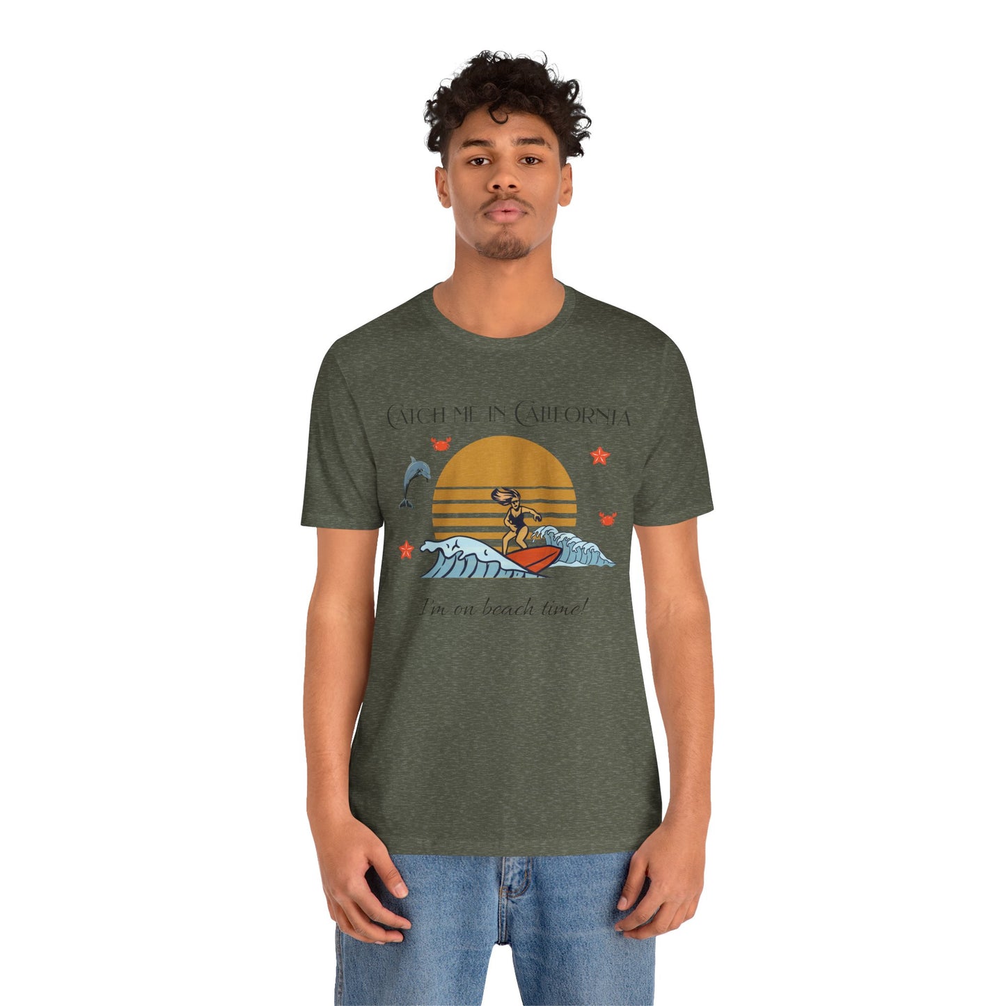 Catch Me In California I'm On Beach Time Cotton Unisex Jersey T-Shirt,  Casual Summer Fun, Gift for Beach Lovers, Surfing Apparel