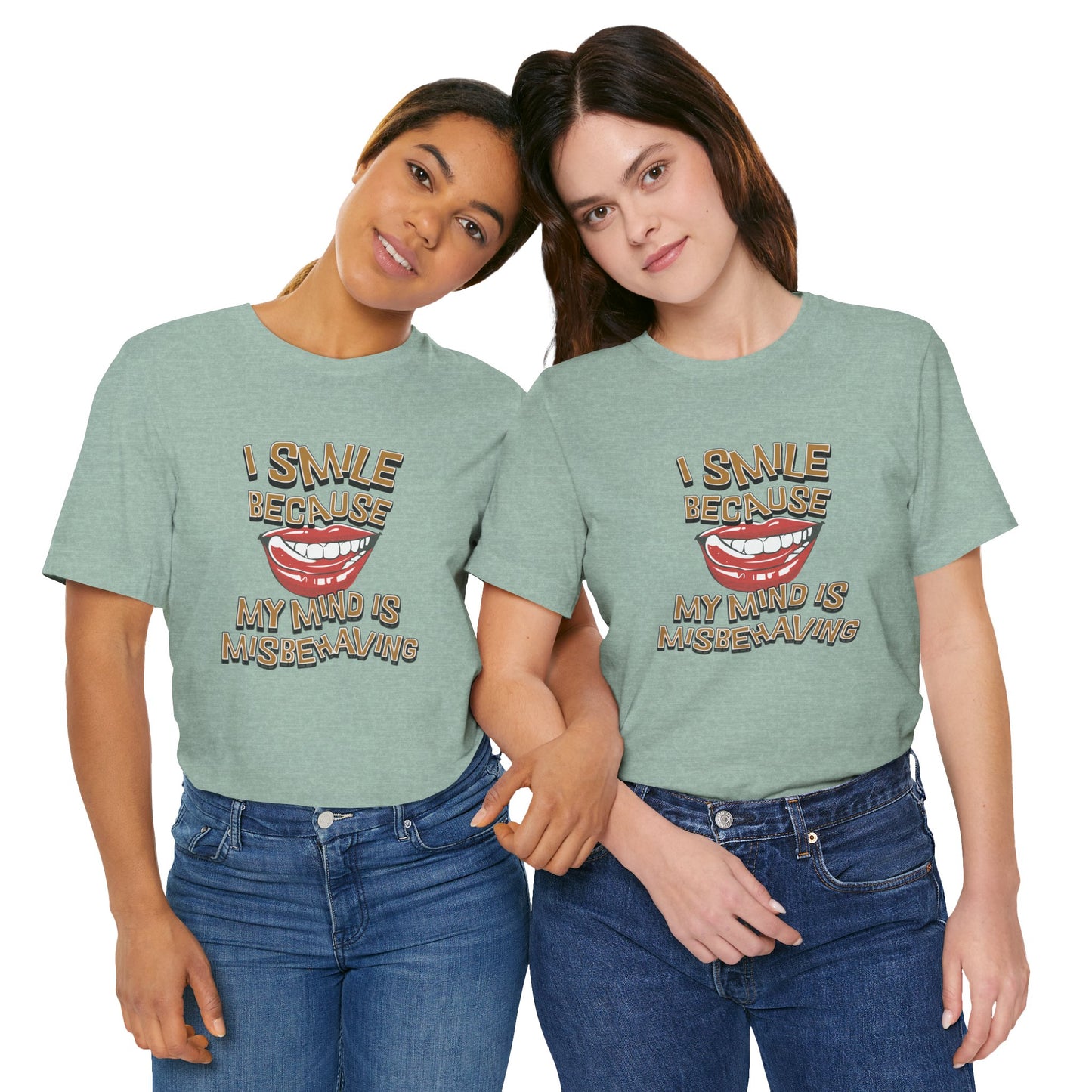 I Smile Because My Mind Is Misbehaving Cotton Unisex T Shirt, Humorous Mindful Gift