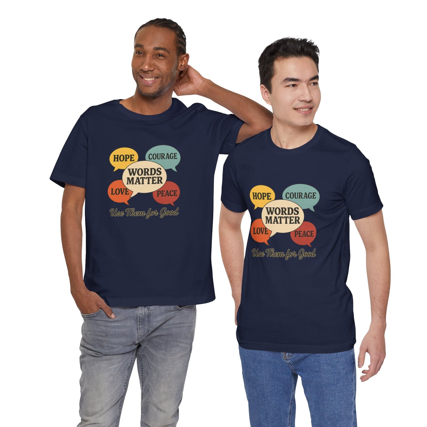 Words Matter Use Them for Good Cotton Unisex Jersey T-Shirt for Hope Love & Peace