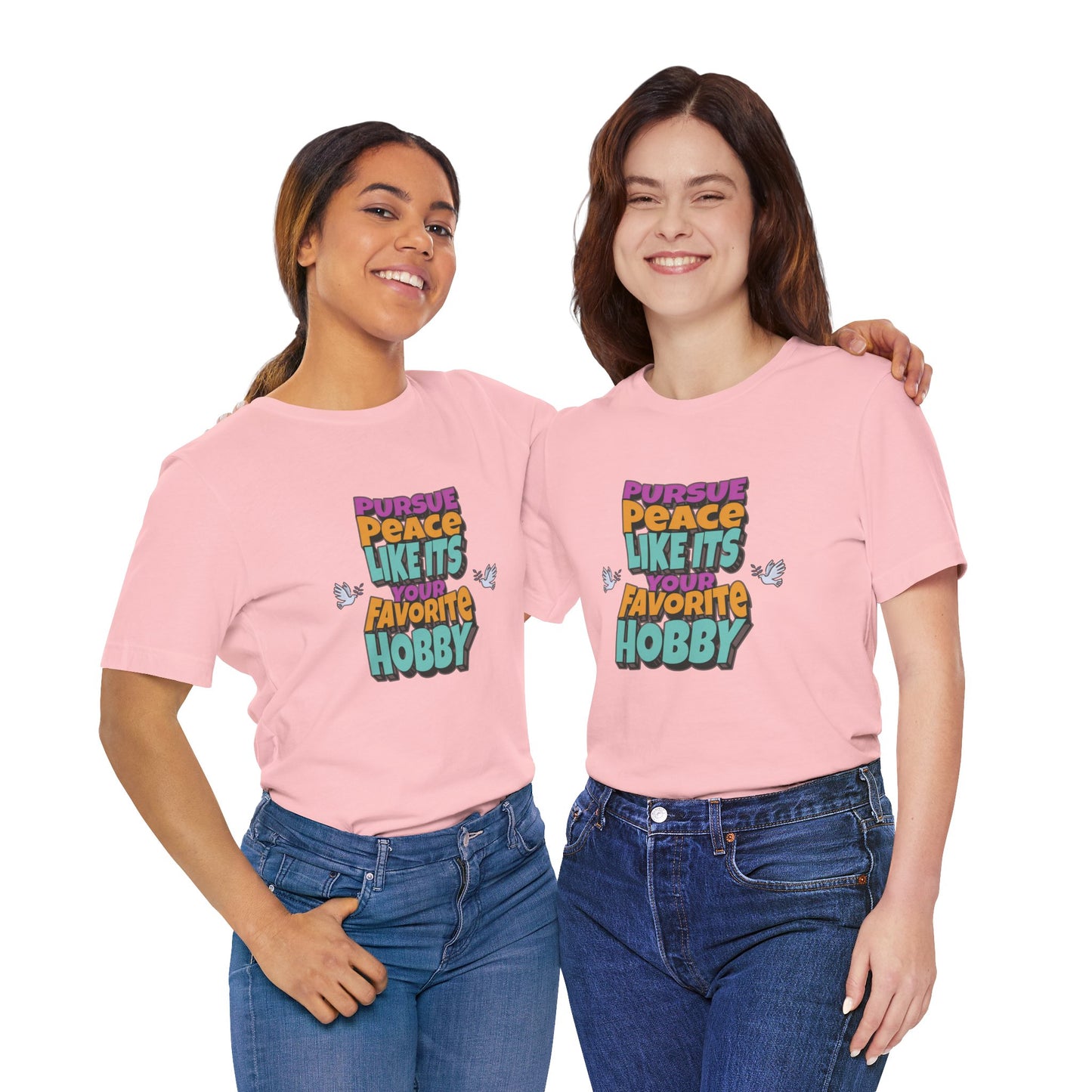 Pursue Peace Like It's Your Favorite Hobby Cotton Unisex Jersey Graphic T-Shirt, Christian Peace Uplift Message, Gift Apparel