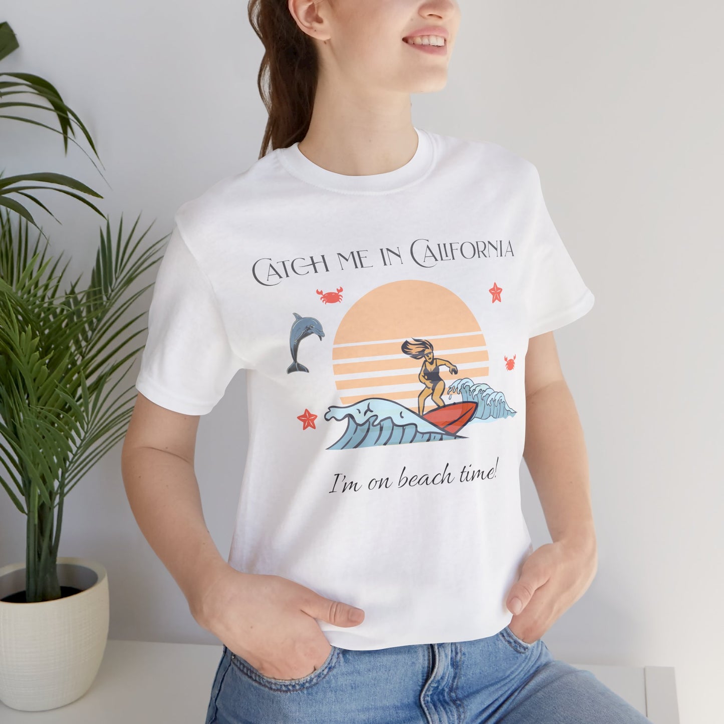 Catch Me In California I'm On Beach Time Cotton Unisex Jersey T-Shirt,  Casual Summer Fun, Gift for Beach Lovers, Surfing Apparel