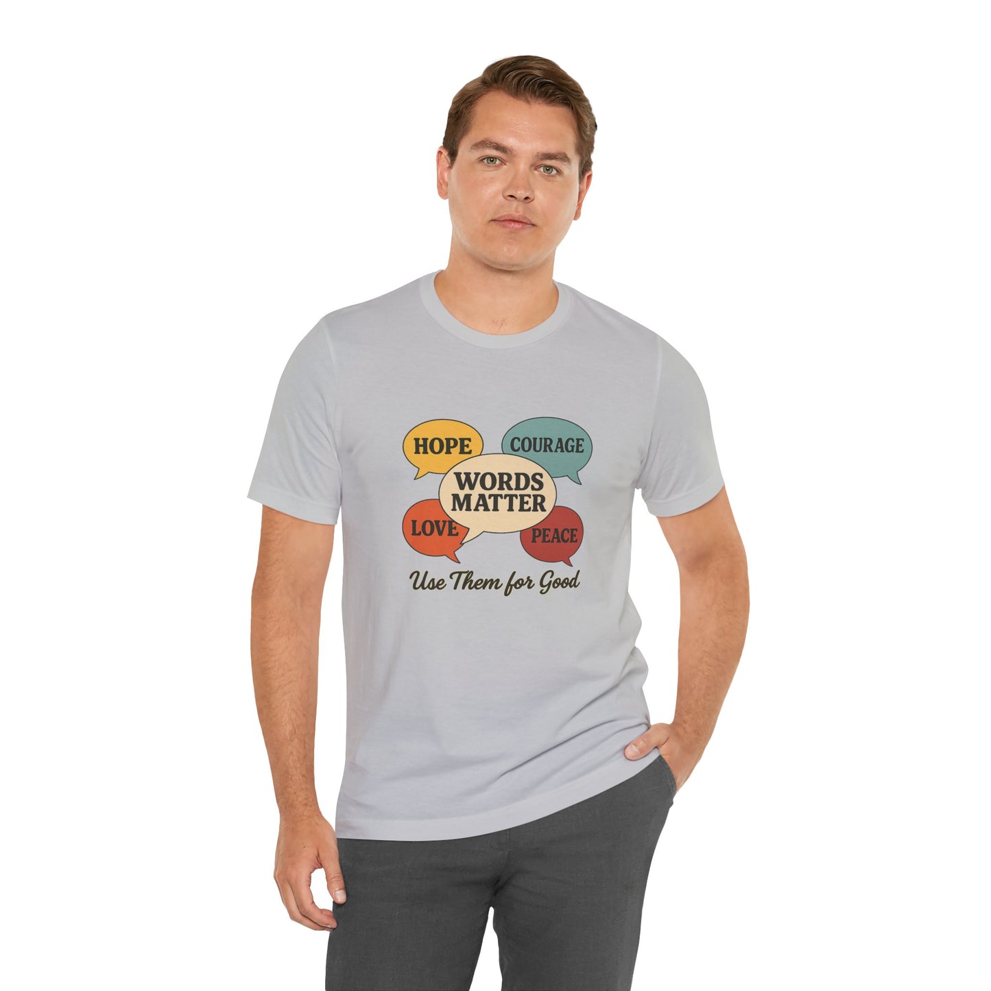 Words Matter Use Them for Good Cotton Unisex Jersey T-Shirt for Hope Love & Peace