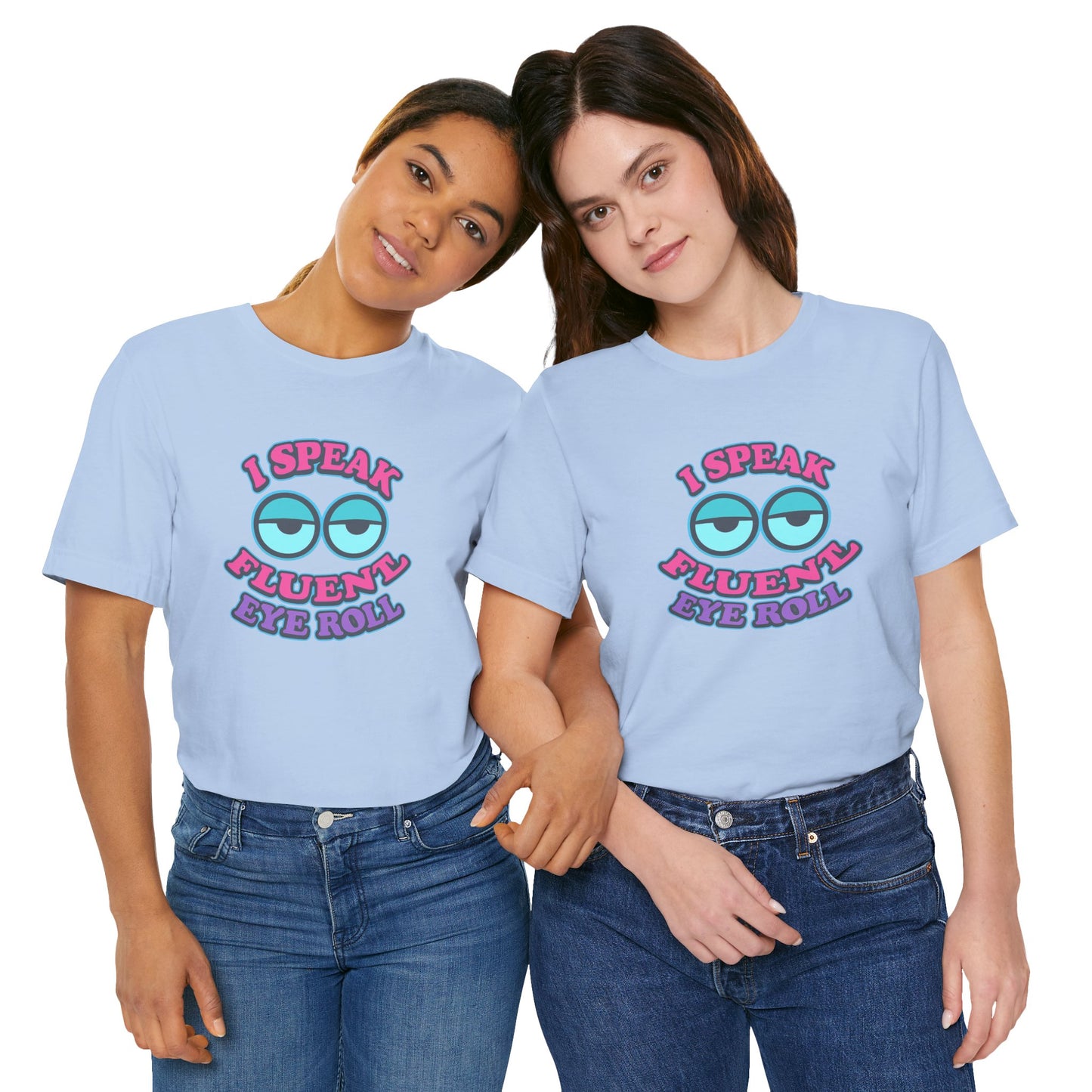 I Speak Fluent Eye Roll Unisex Cotton T-Shirt, Sarcasm Funny Teenager Back to School Shirt